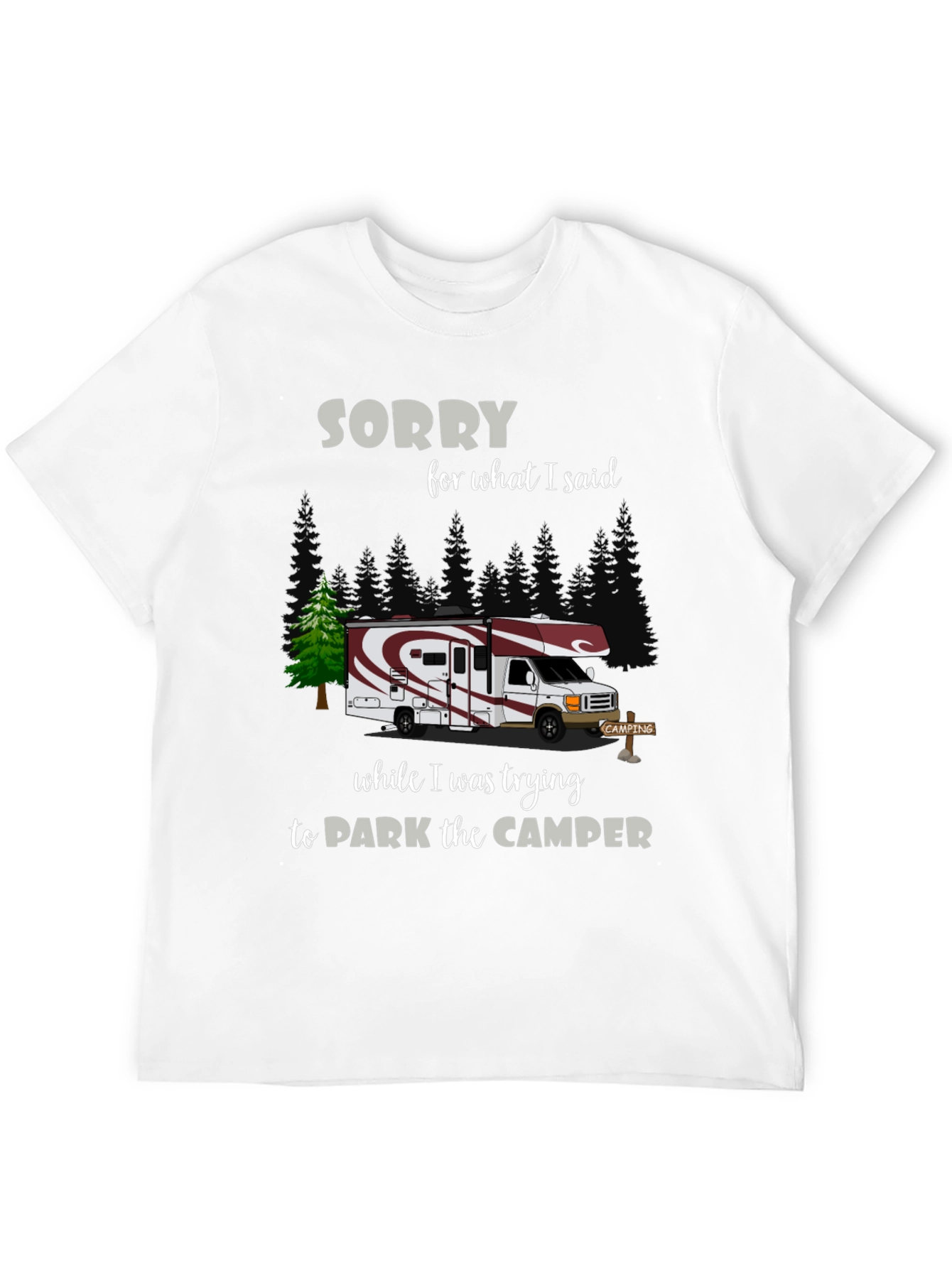 Sorry For What I Said Camper T-Shirt