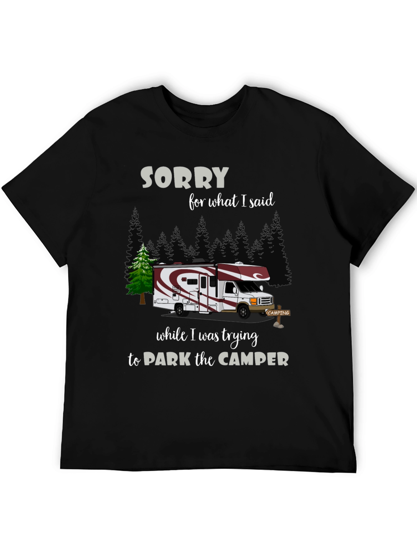 Sorry For What I Said Camper T-Shirt