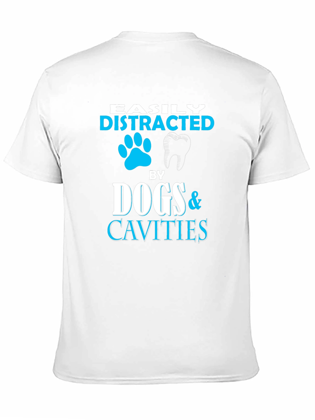 Easily Distracted By Dogs & Cavities T-Shirt