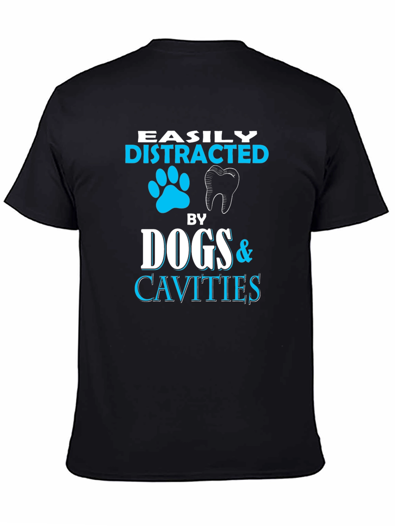 Easily Distracted By Dogs & Cavities T-Shirt