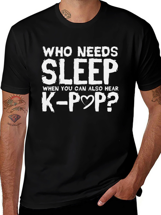 Who Needs Sleep K-Pop T-Shirt