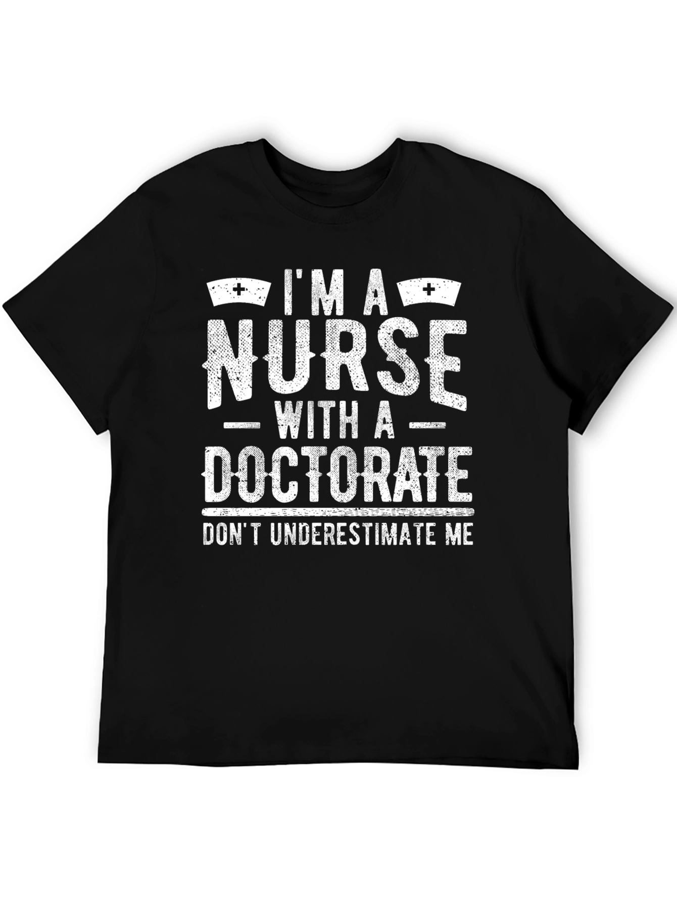 Im a Nurse with a Doctorate T-Shirt