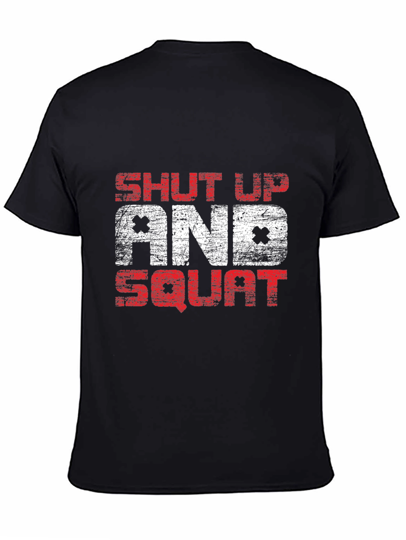 Shut Up and Squat Graphic Tee - Fitness Apparel