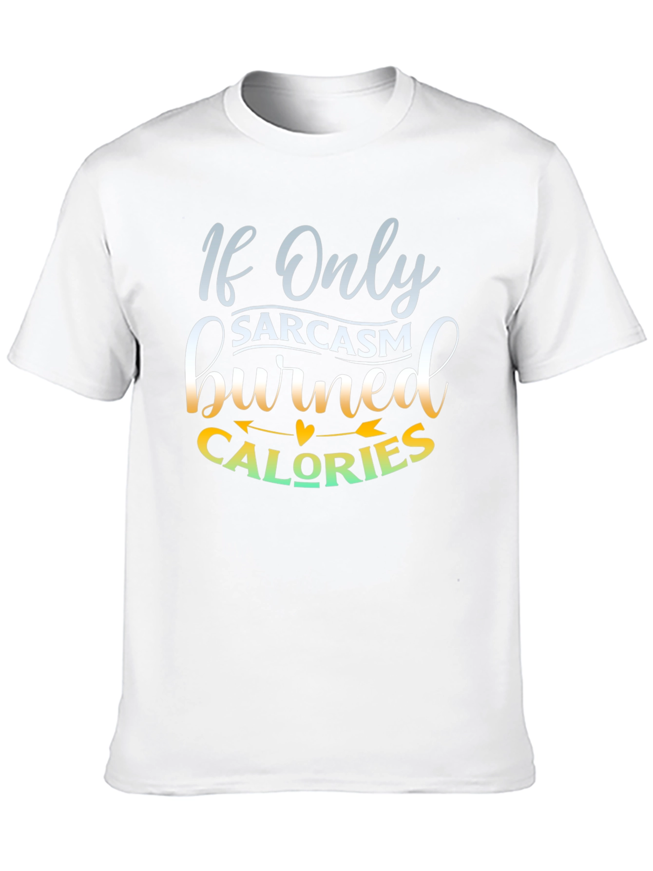 Sarcasm Calories Graphic T-Shirt - Unisex