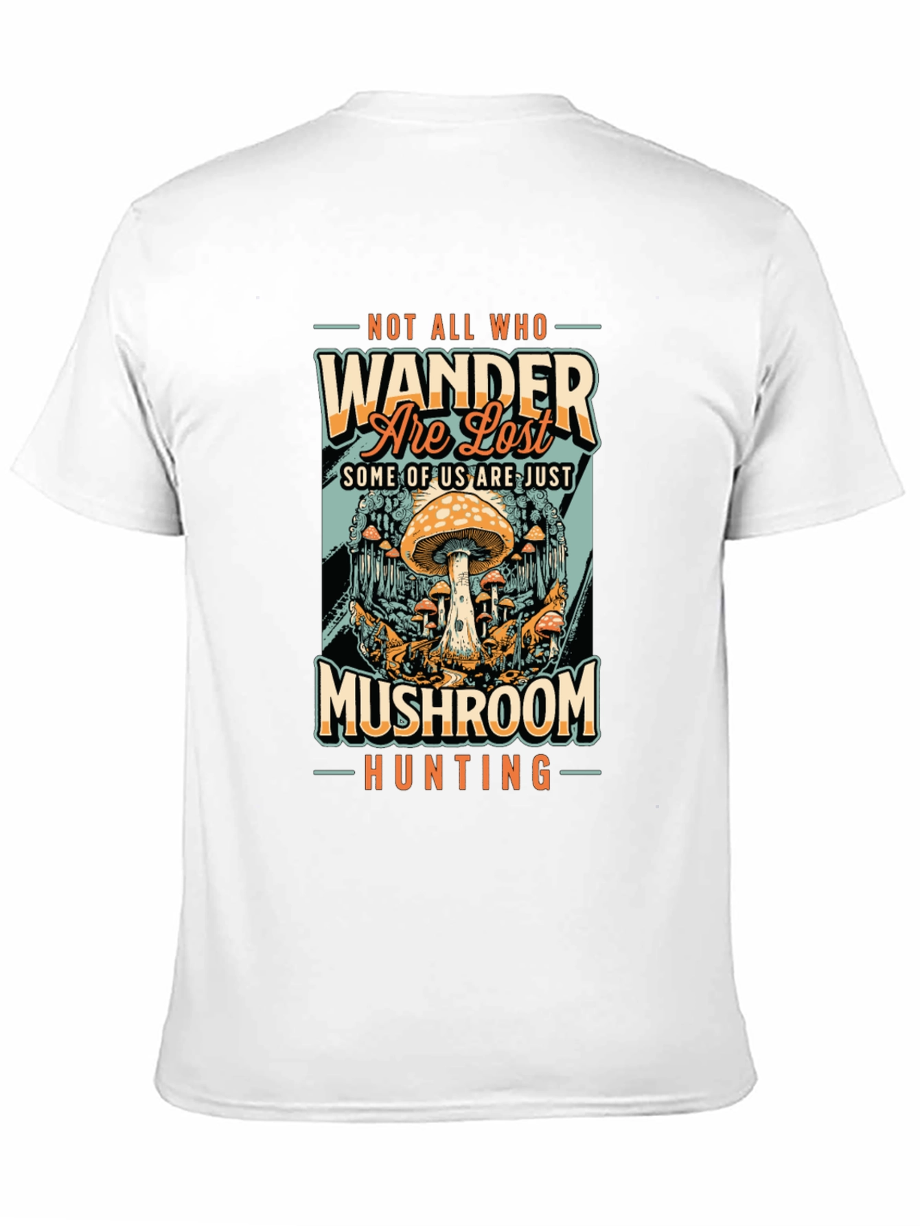 Mushroom Hunting T-Shirt: Not All Who Wander Are Lost