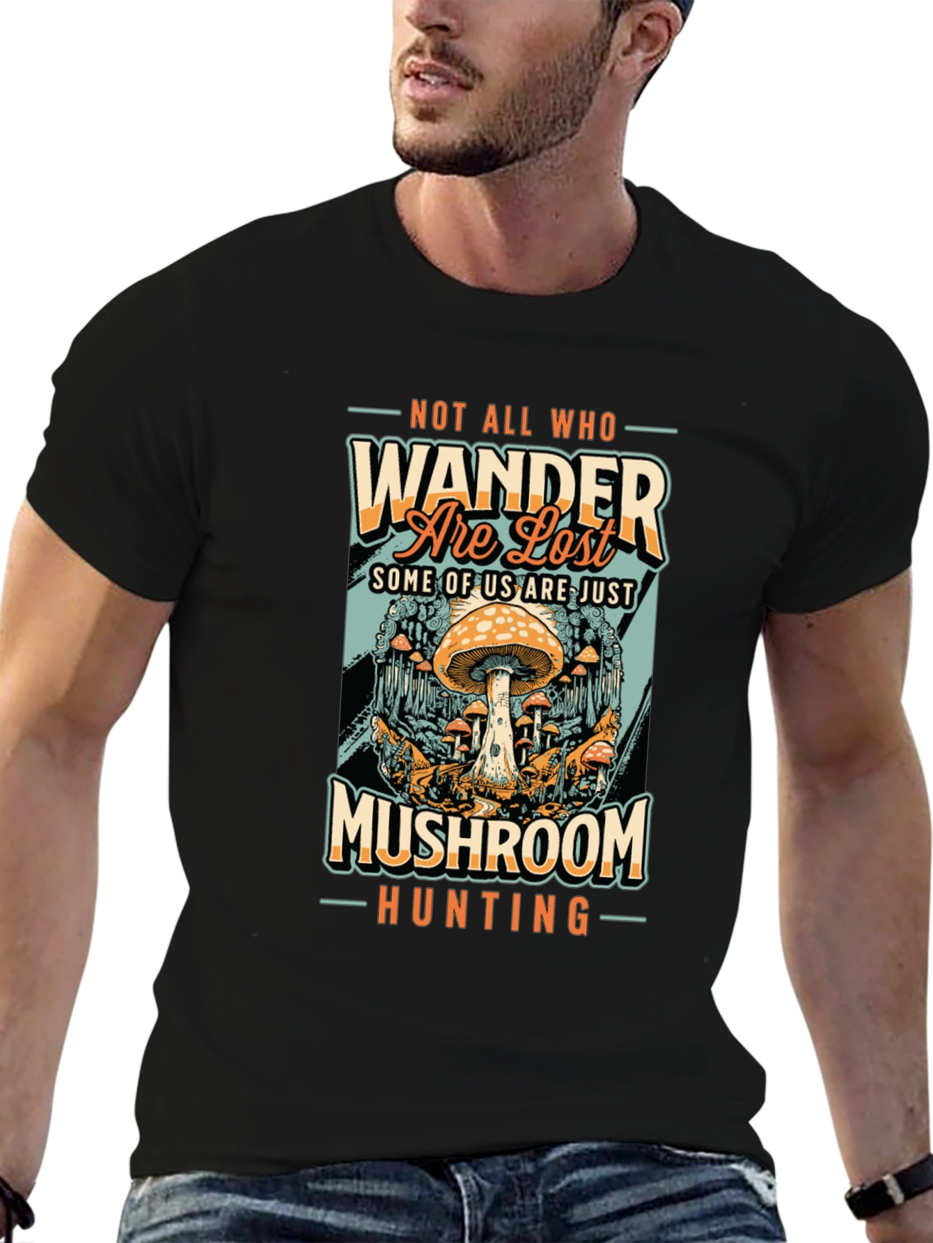 Mushroom Hunting T-Shirt: Not All Who Wander Are Lost