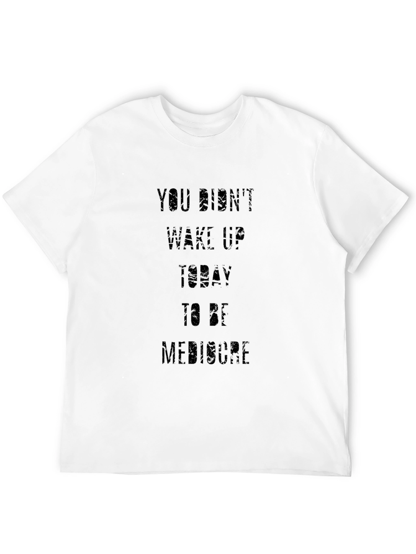 Motivational Mediocre Graphic Tee