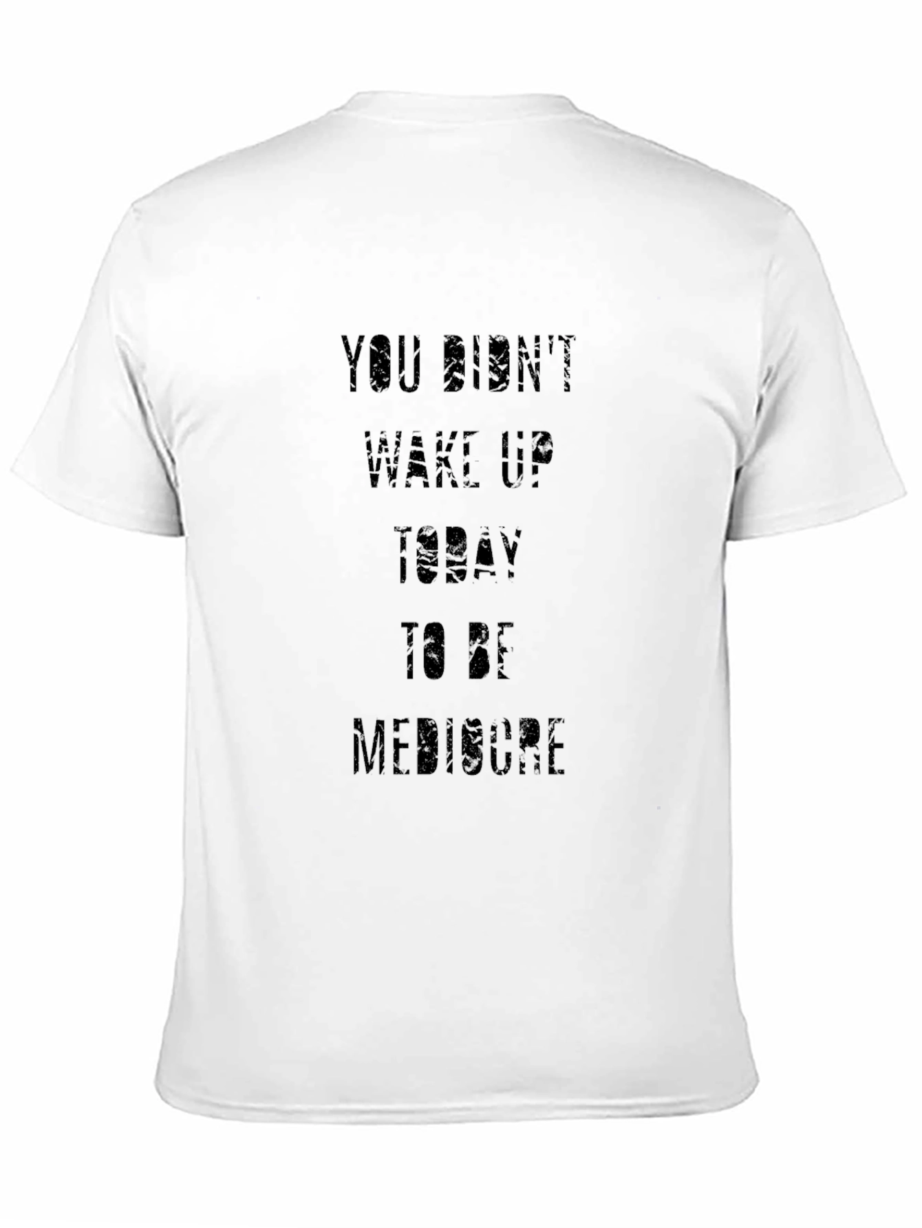 Motivational Mediocre Graphic Tee