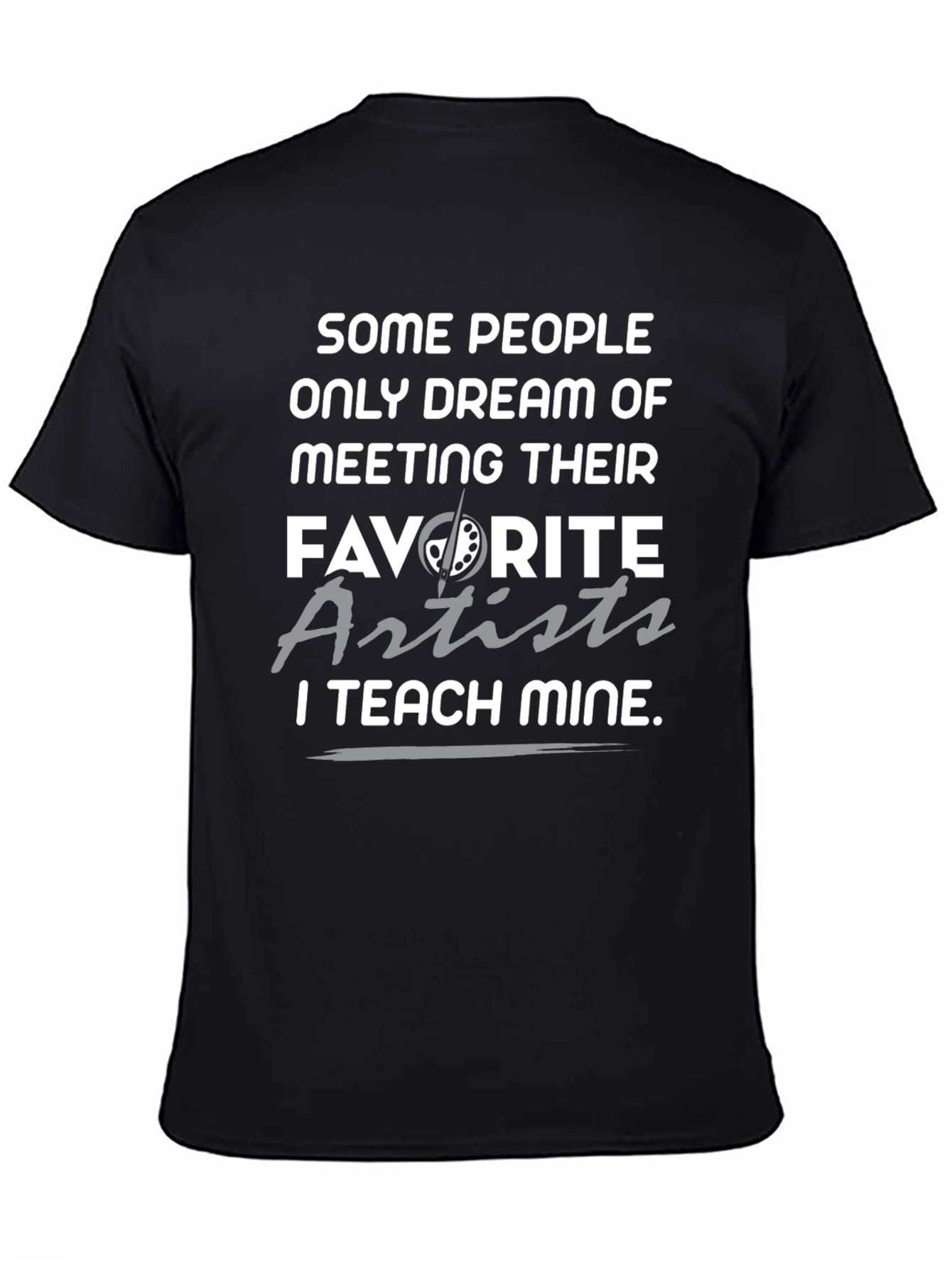 I Teach Mine Artist T-Shirt