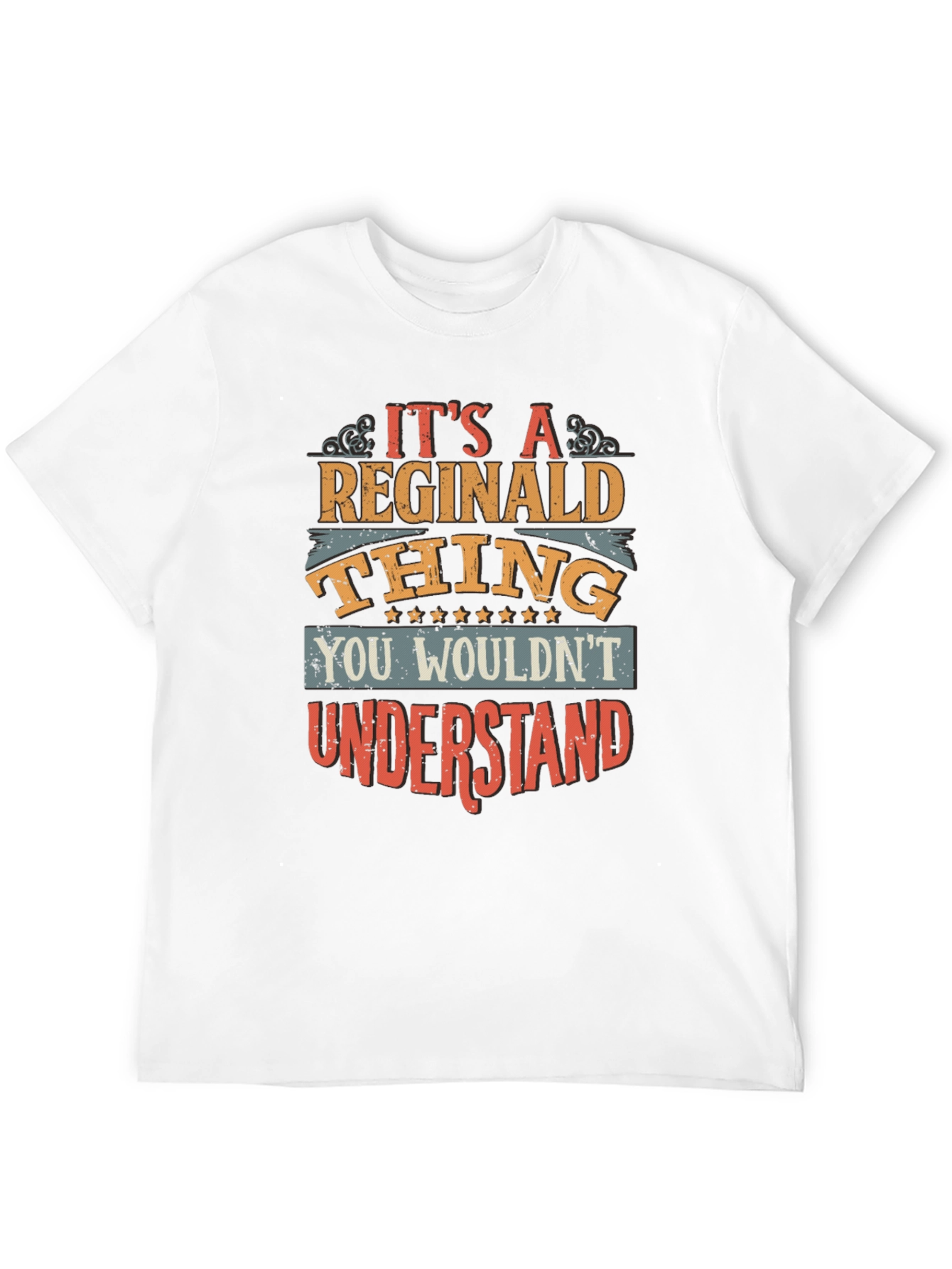 Reginald Thing T-Shirt - You Wouldnt Understand