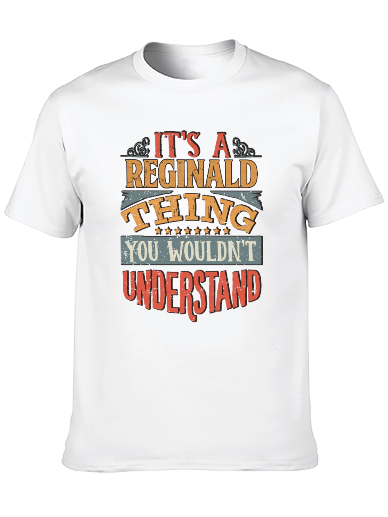 Reginald Thing T-Shirt - You Wouldnt Understand