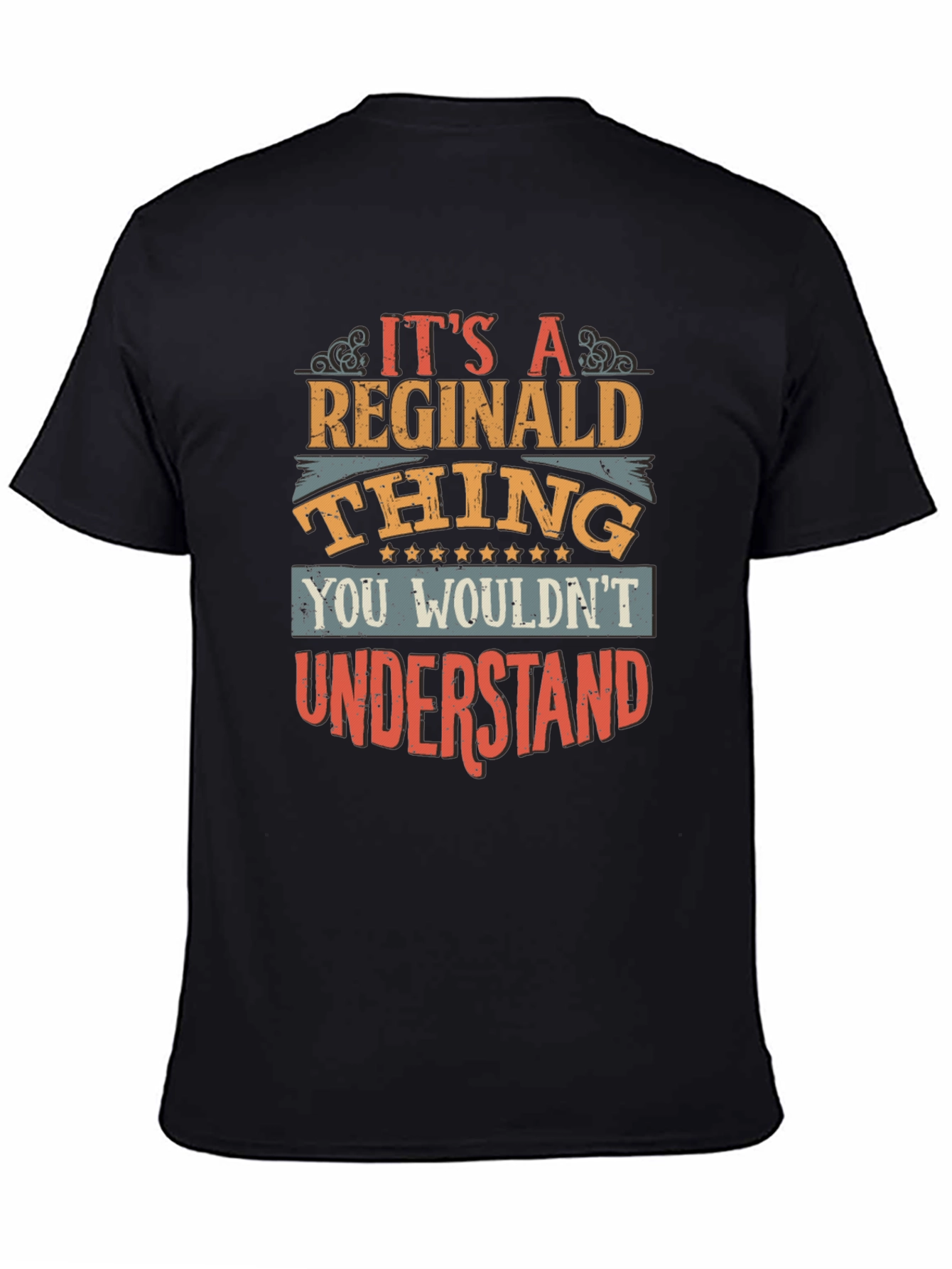 Reginald Thing T-Shirt - You Wouldnt Understand