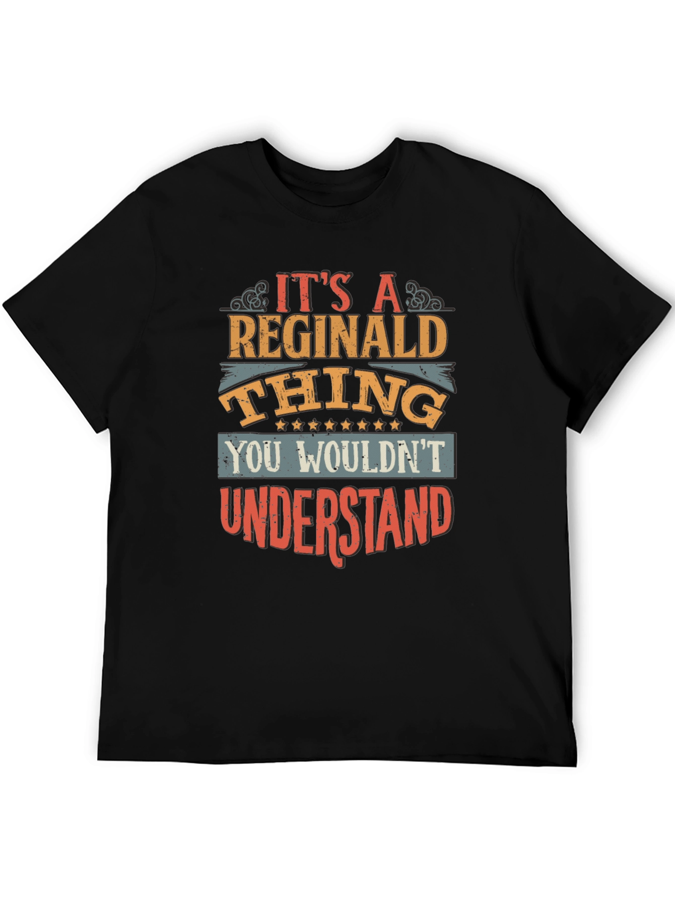 Reginald Thing T-Shirt - You Wouldnt Understand