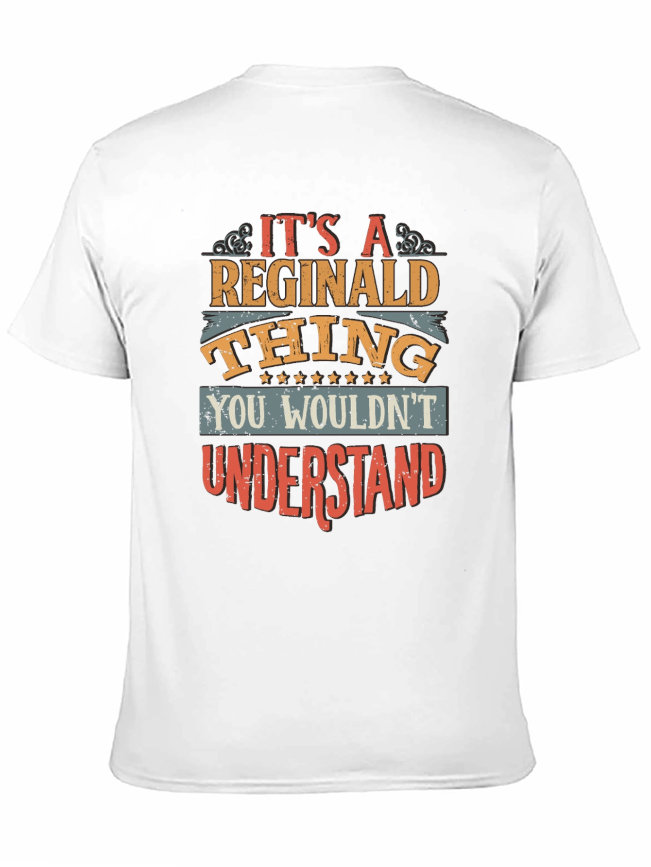 Reginald Thing T-Shirt - You Wouldnt Understand