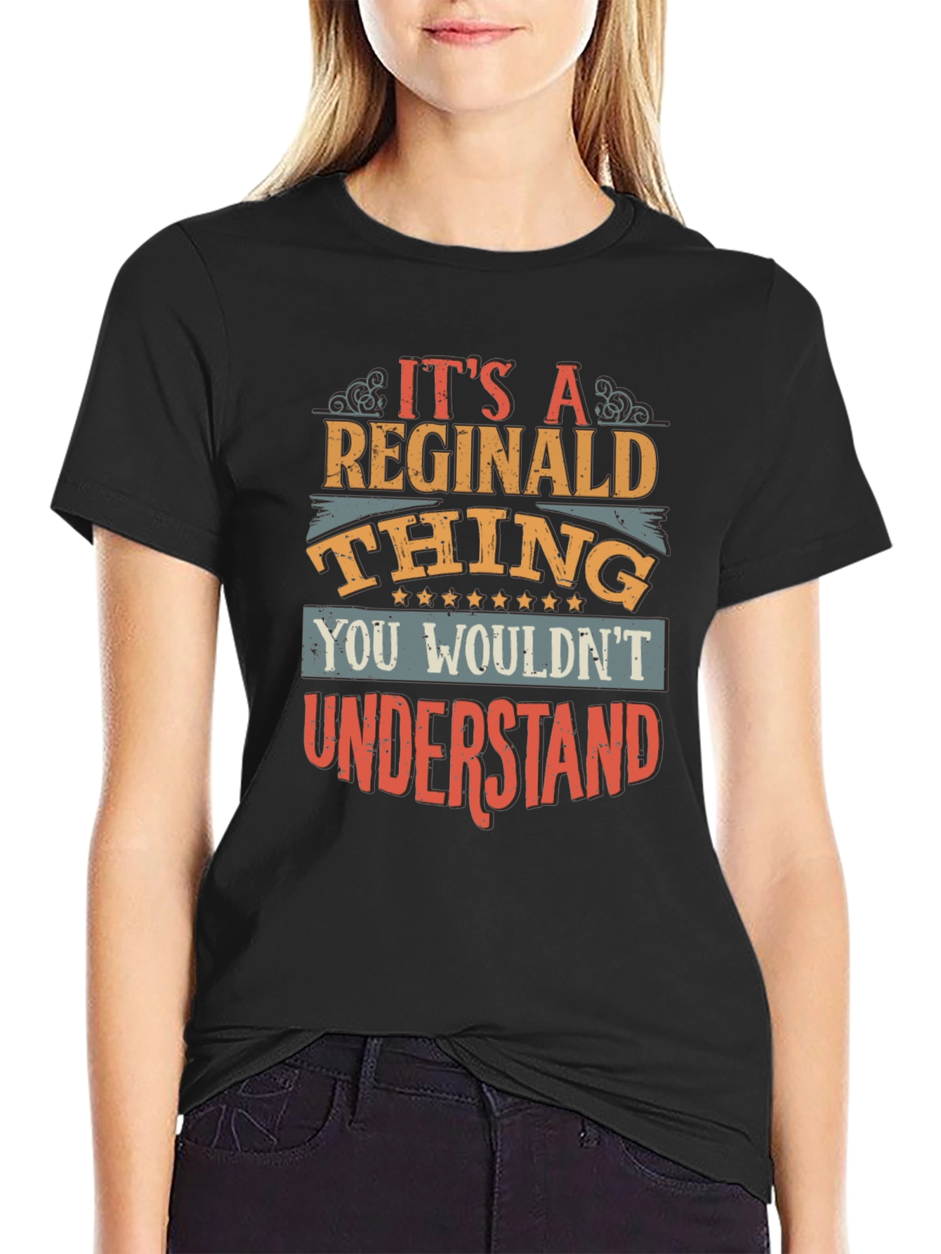 Reginald Thing T-Shirt - You Wouldnt Understand