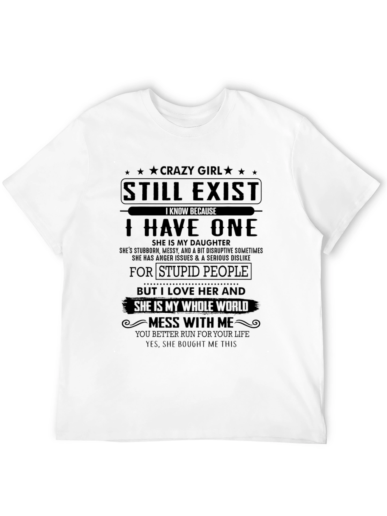 Crazy Girl Still Exist T-Shirt Novelty Daughter Gift