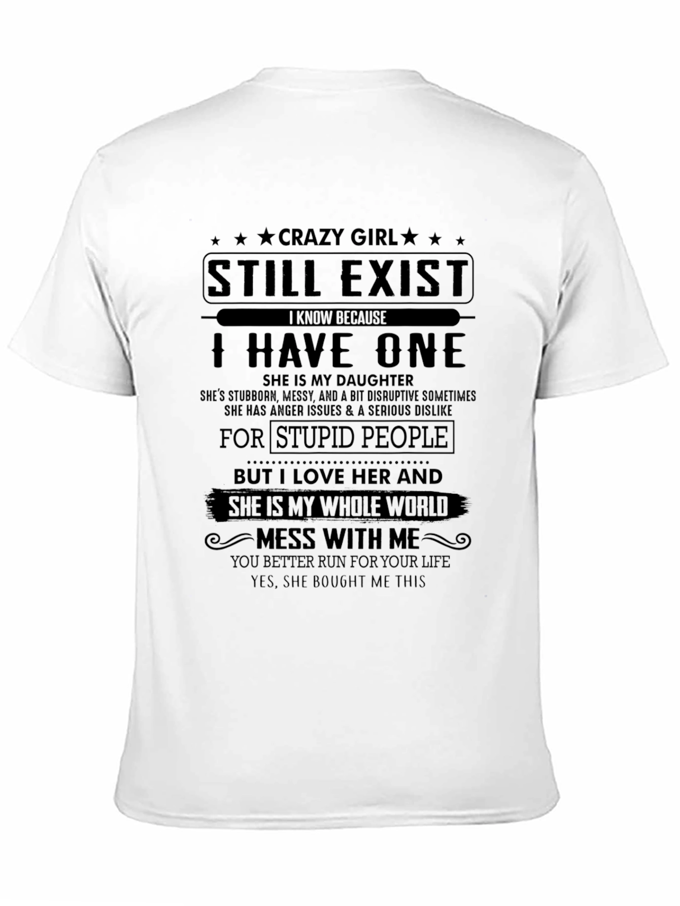 Crazy Girl Still Exist T-Shirt Novelty Daughter Gift