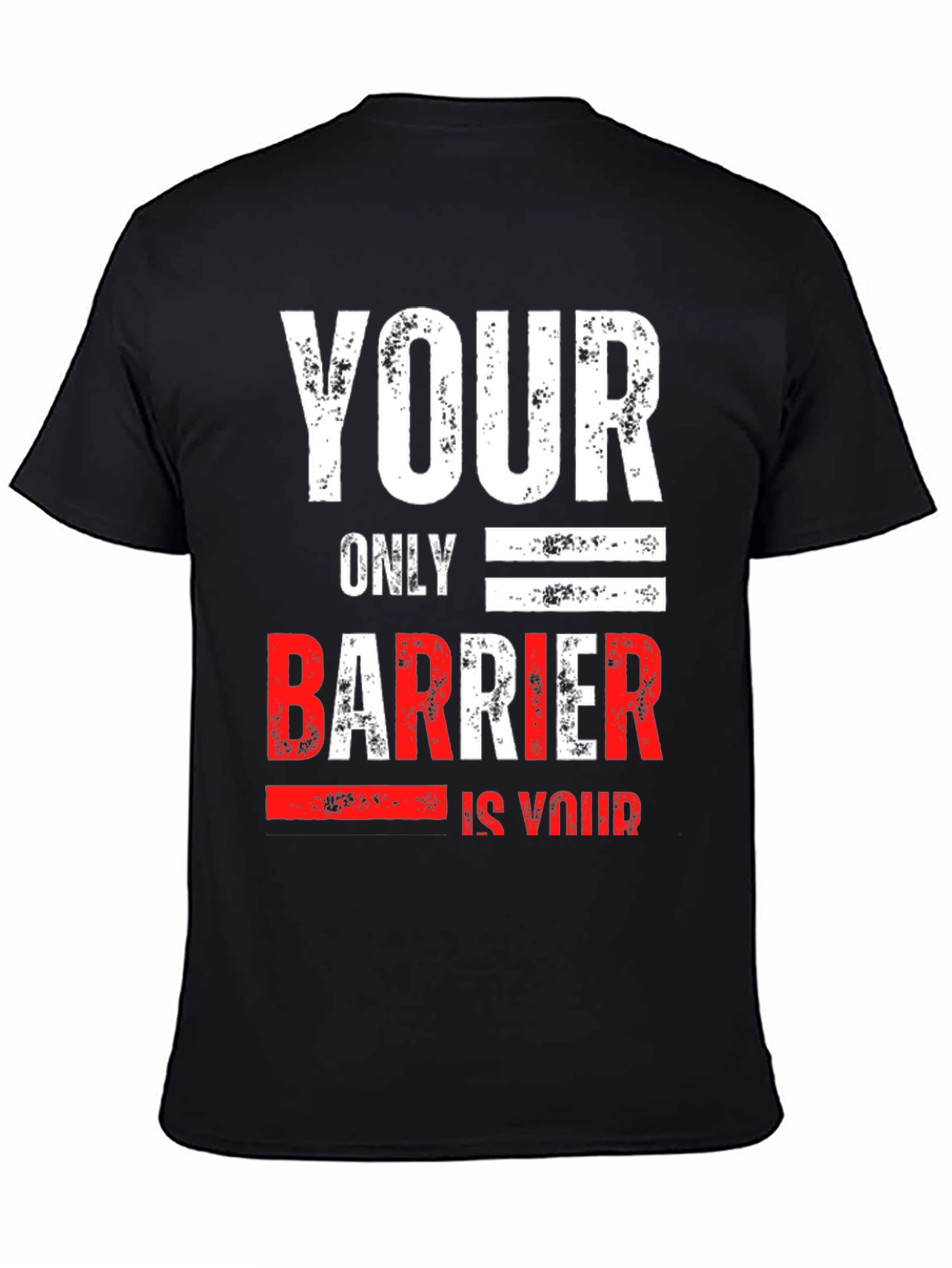 Motivational Your Only Barrier Graphic T-Shirt