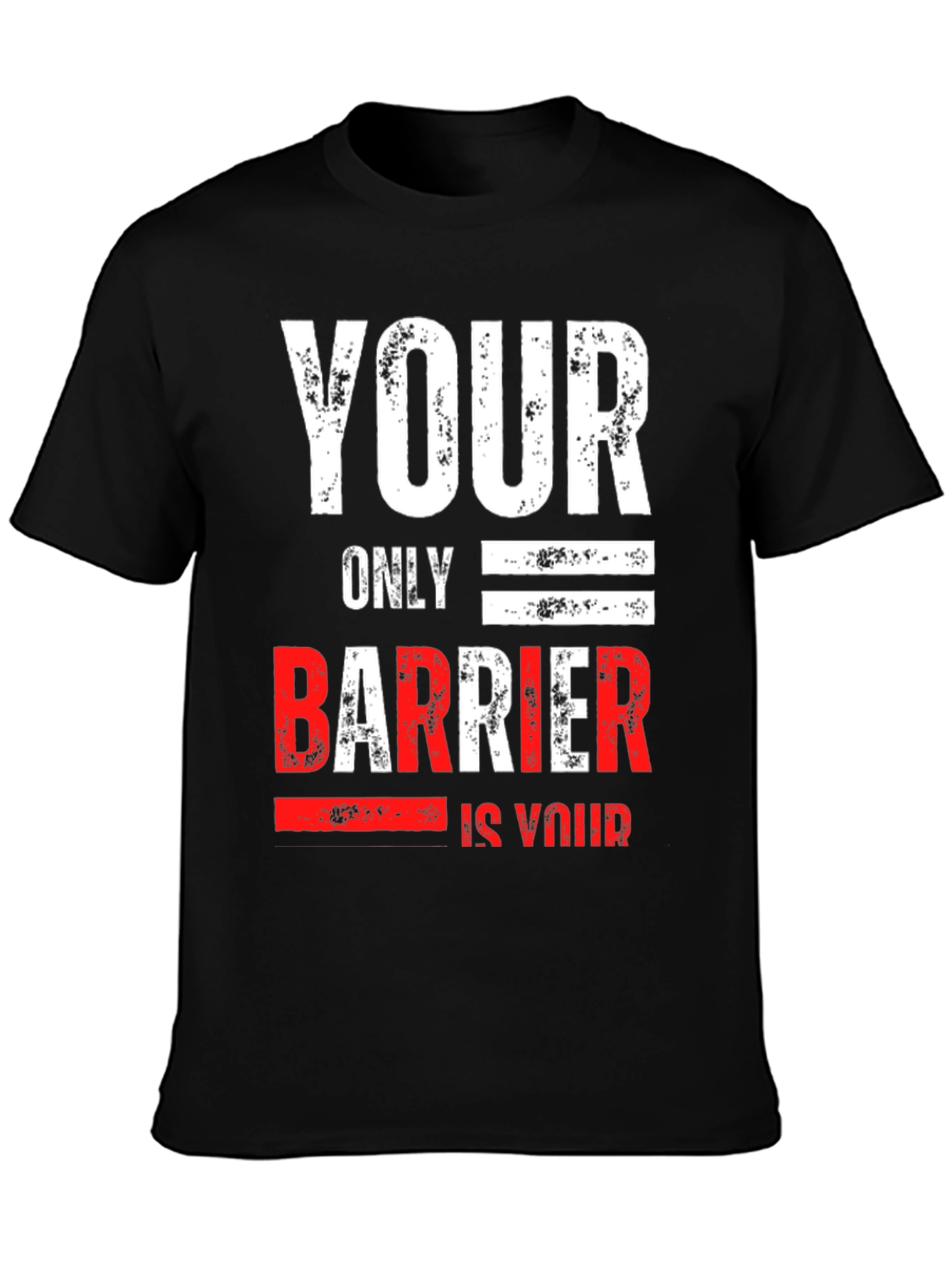 Motivational Your Only Barrier Graphic T-Shirt