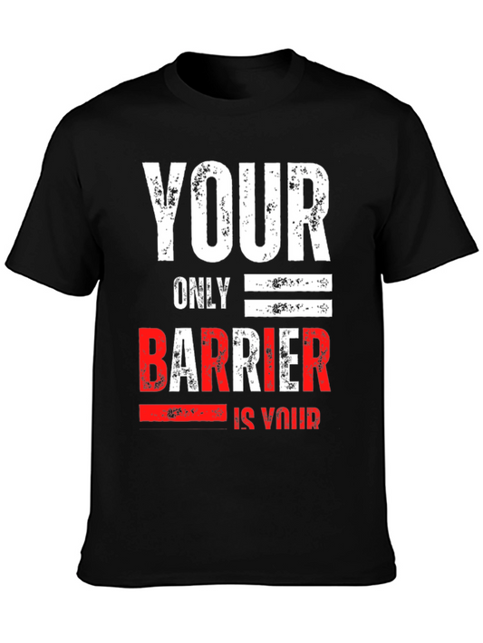 Motivational Your Only Barrier Graphic T-Shirt