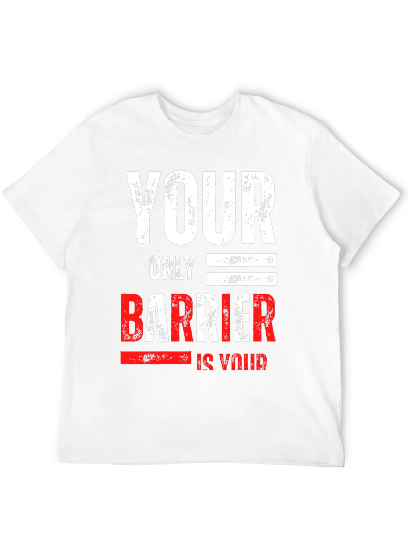 Motivational Your Only Barrier Graphic T-Shirt