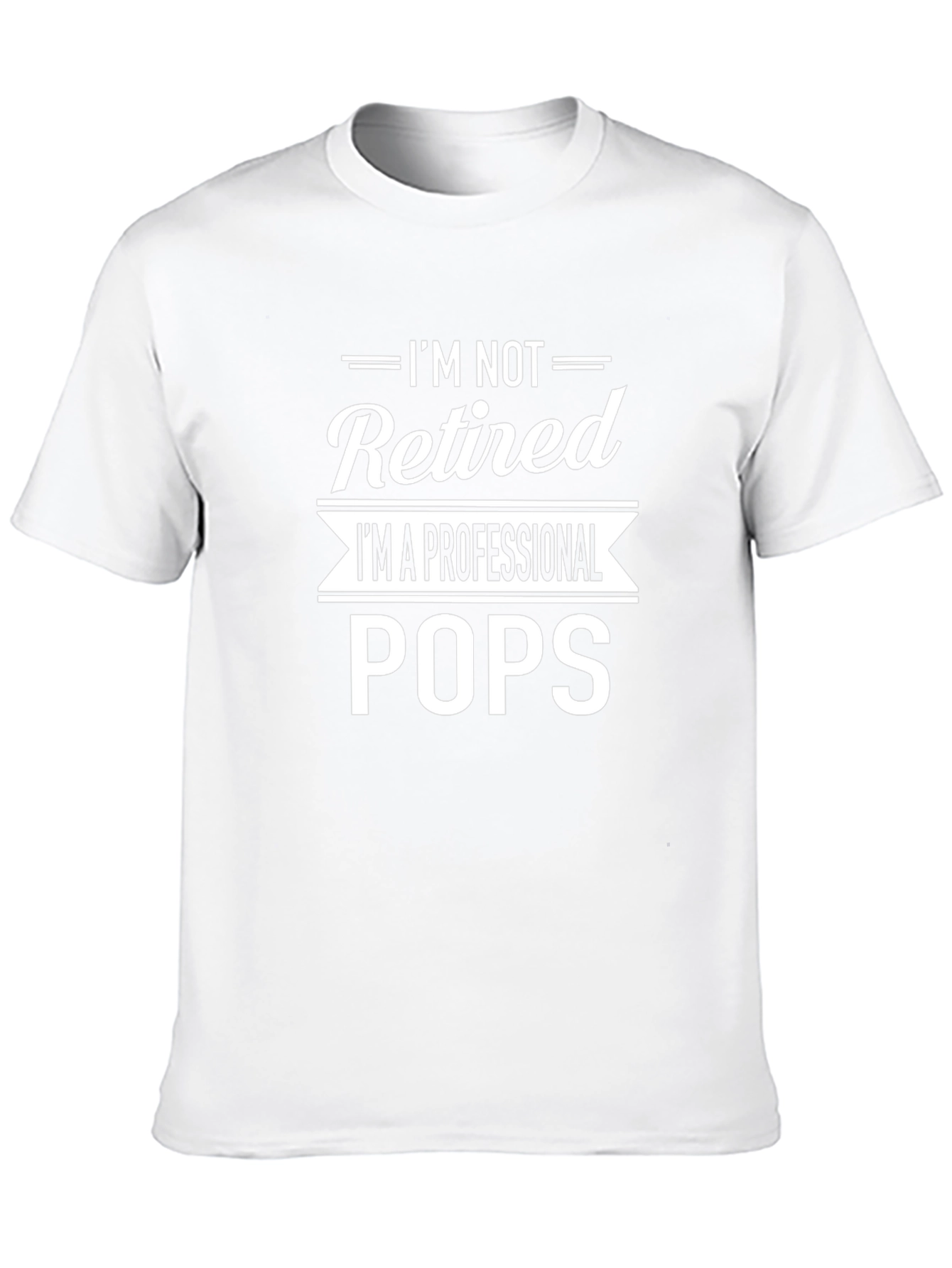 Im Not Retired Im A Professional Pops T-Shirt