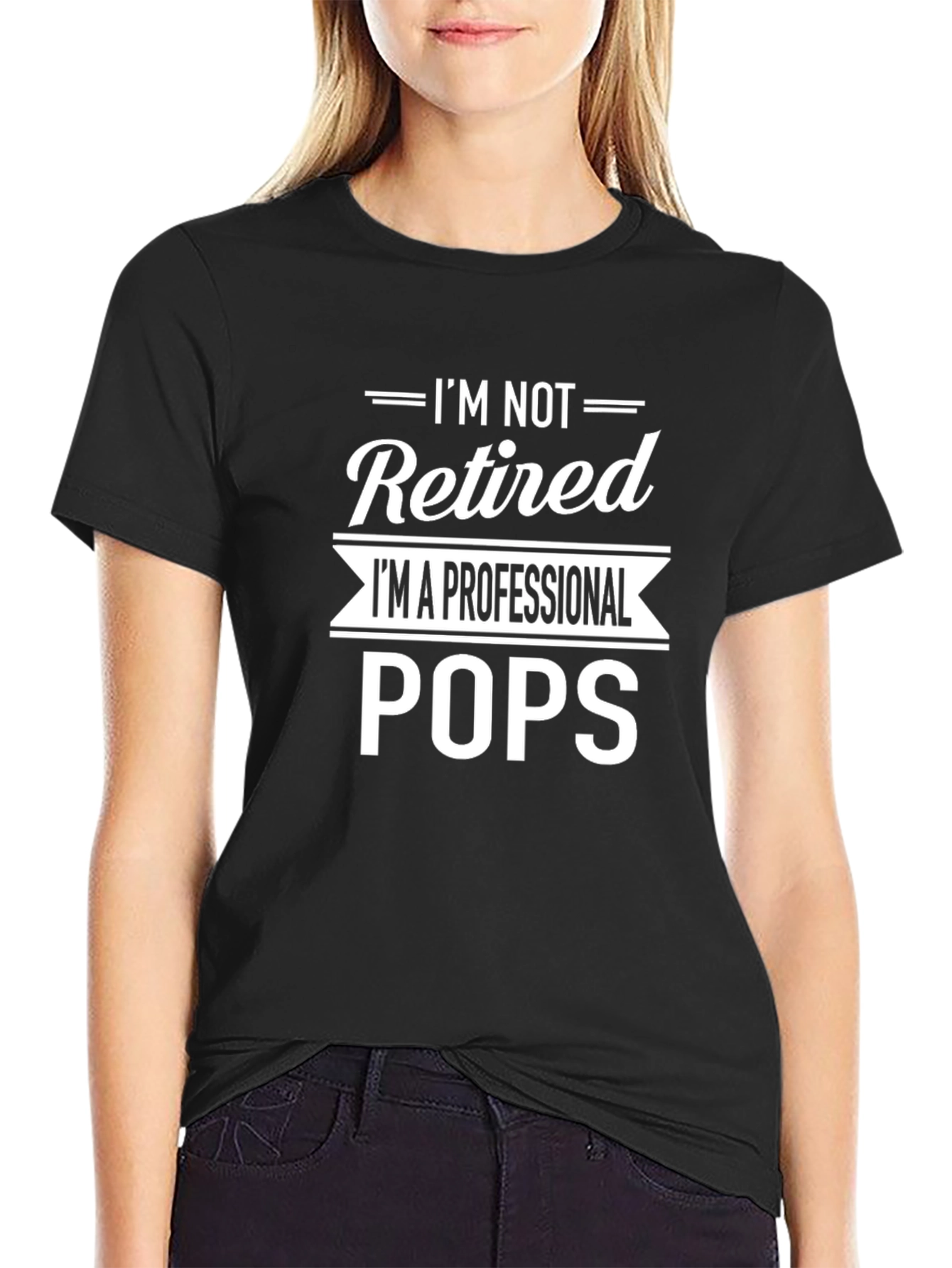 Im Not Retired Im A Professional Pops T-Shirt