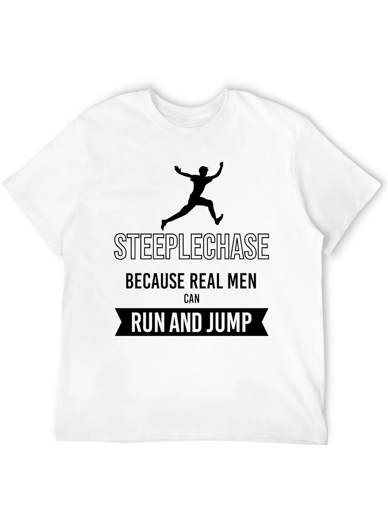Steeplechase Real Men Run and Jump T-Shirt