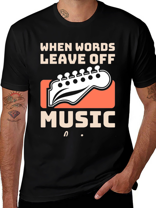 Music T-Shirt - When Words Leave Off Graphic Tee