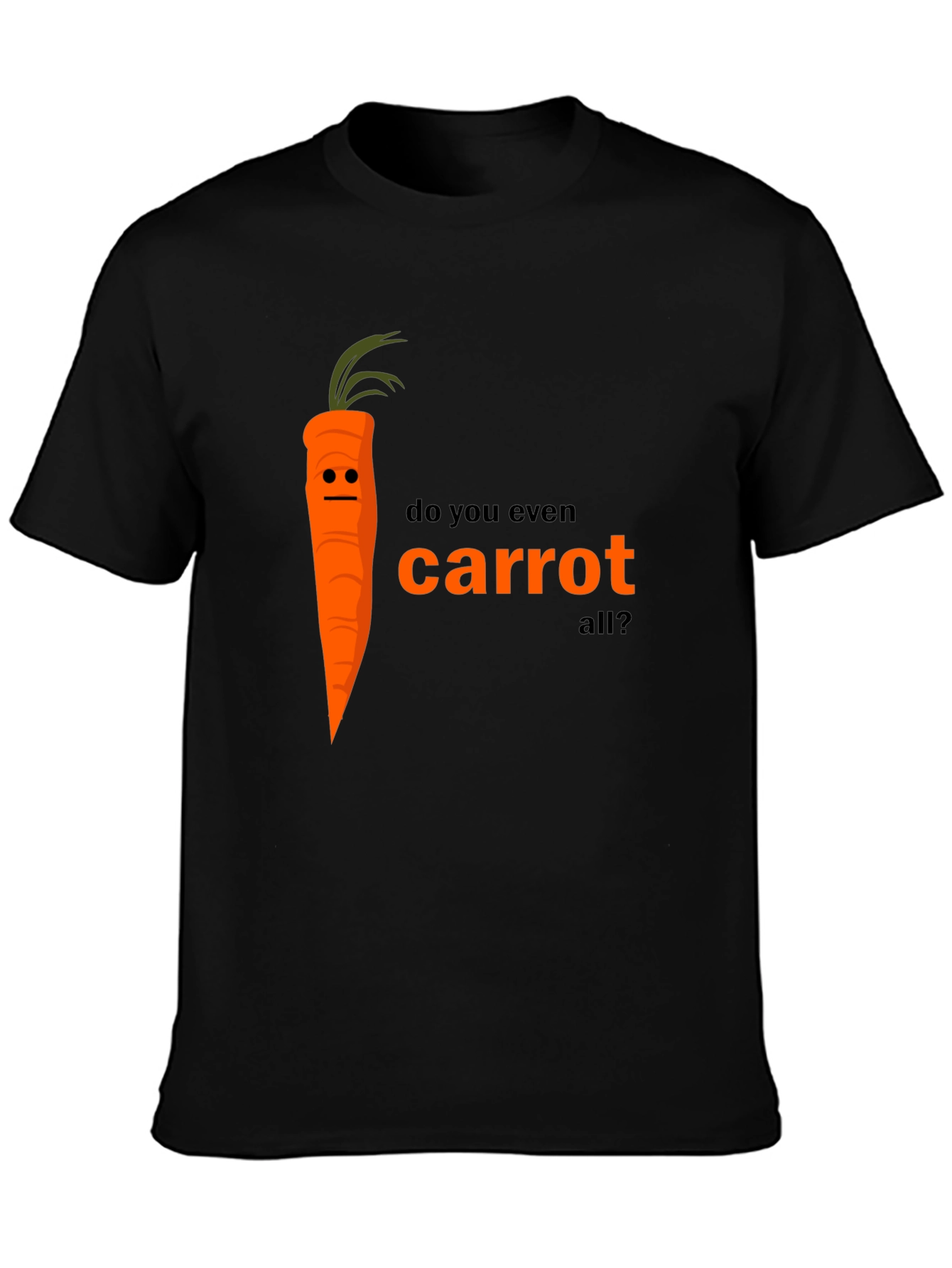 Do You Even Carrot All? T-Shirt