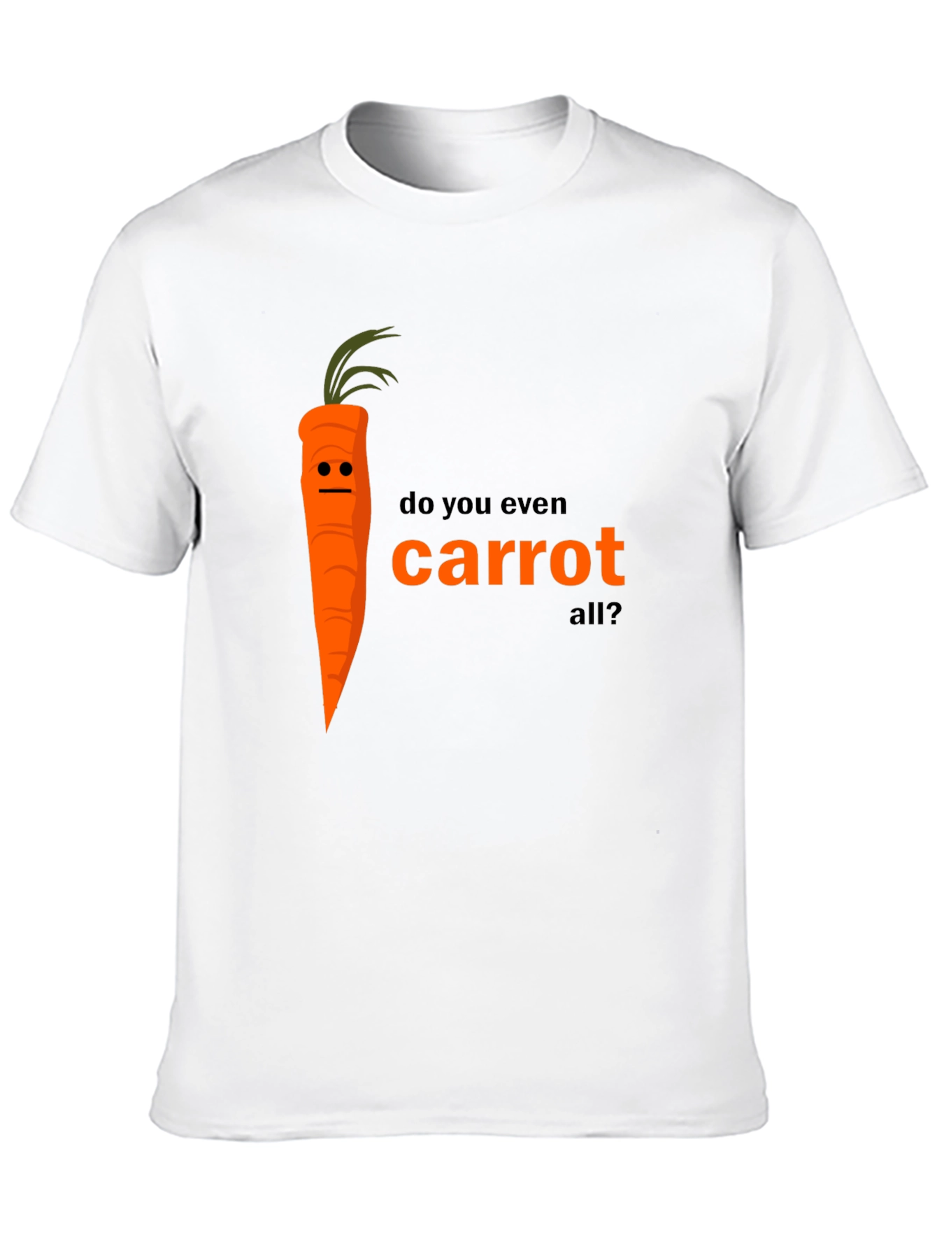 Do You Even Carrot All? T-Shirt