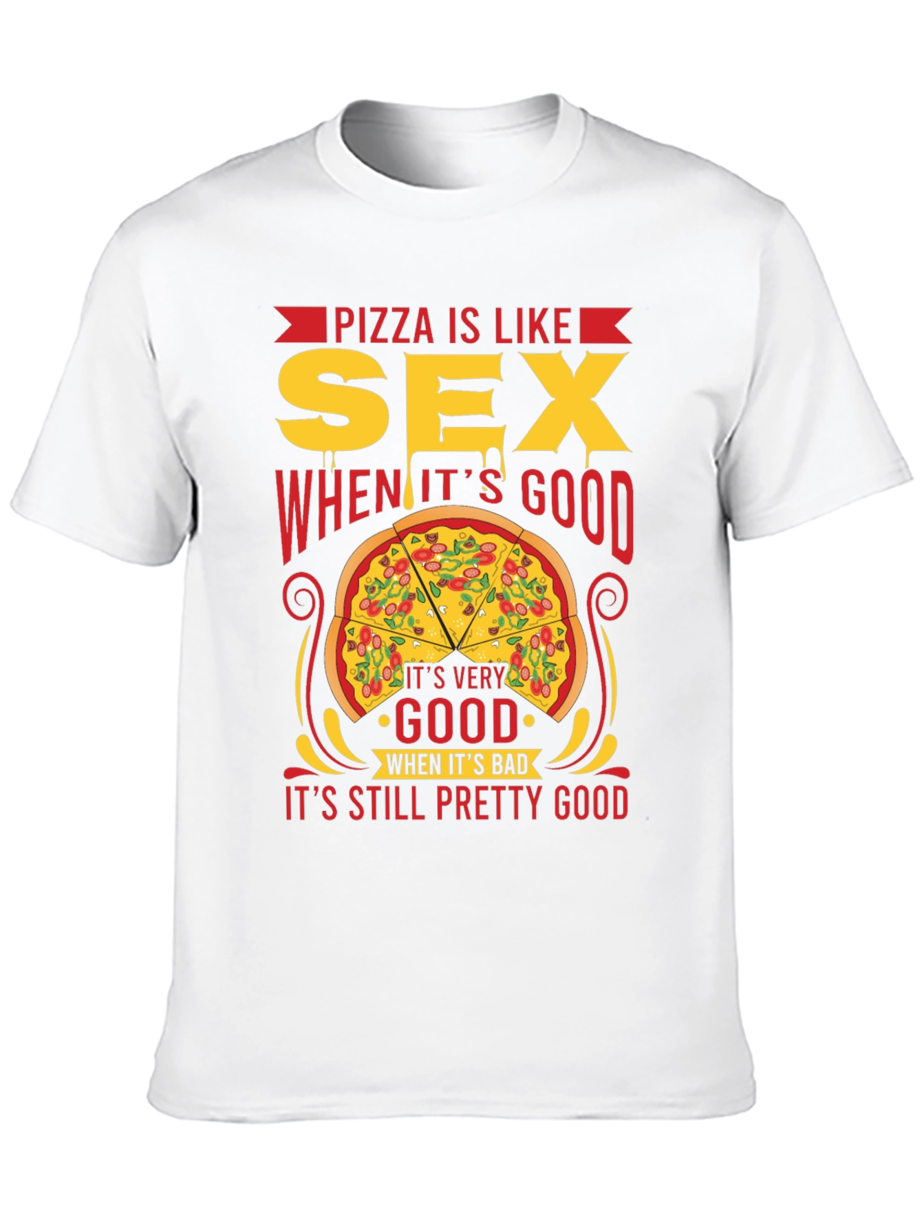 Pizza is Like Sex T-Shirt - Funny Graphic Tee