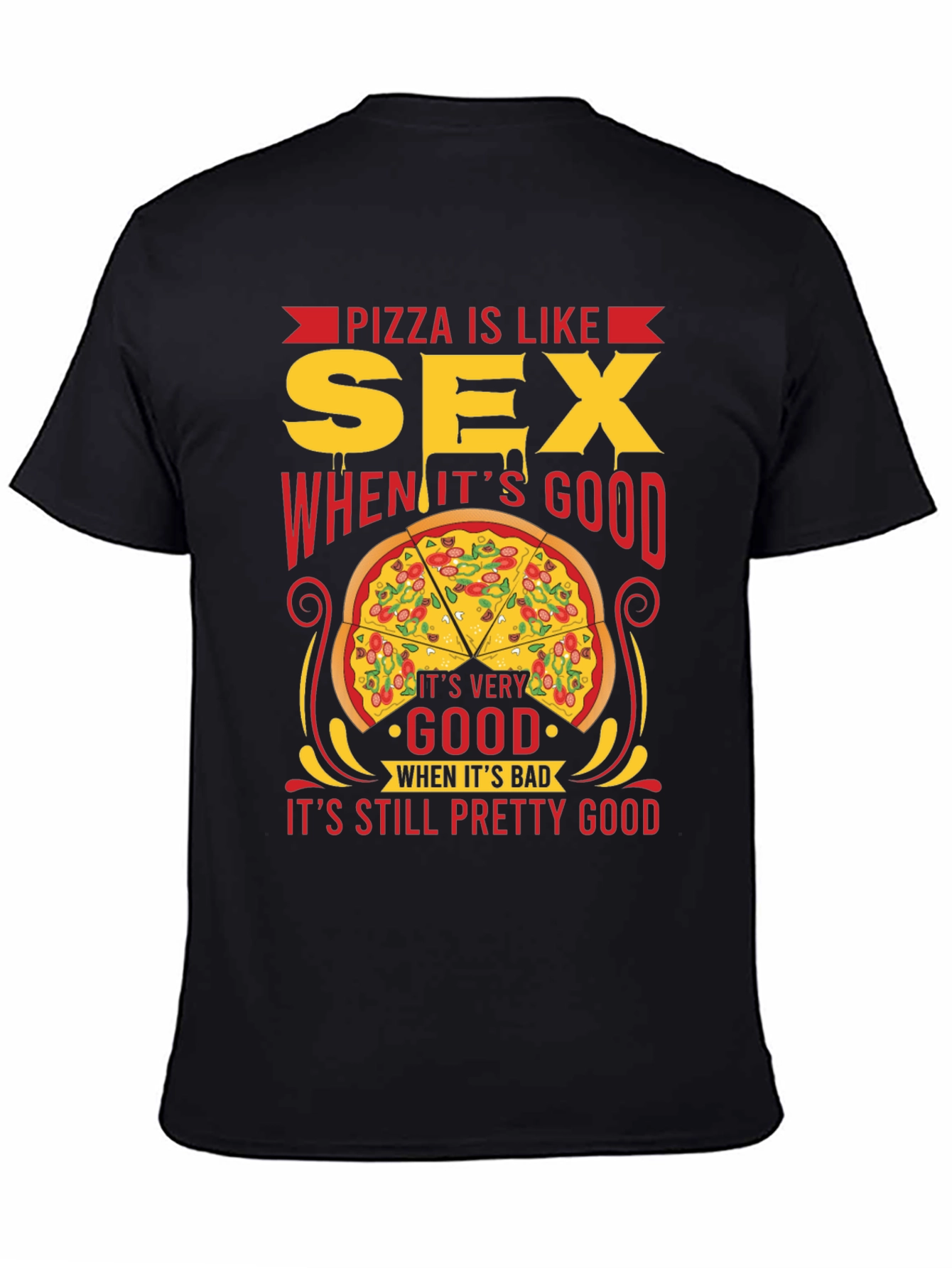 Pizza is Like Sex T-Shirt - Funny Graphic Tee