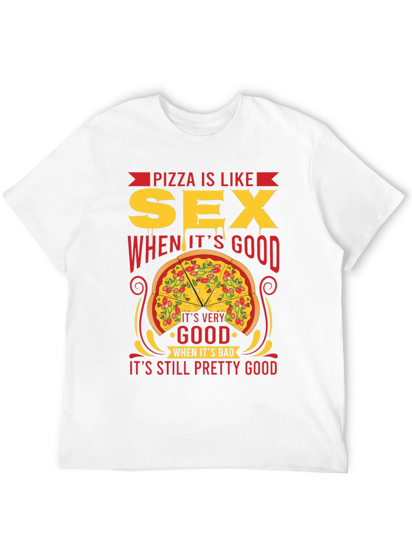 Pizza is Like Sex T-Shirt - Funny Graphic Tee