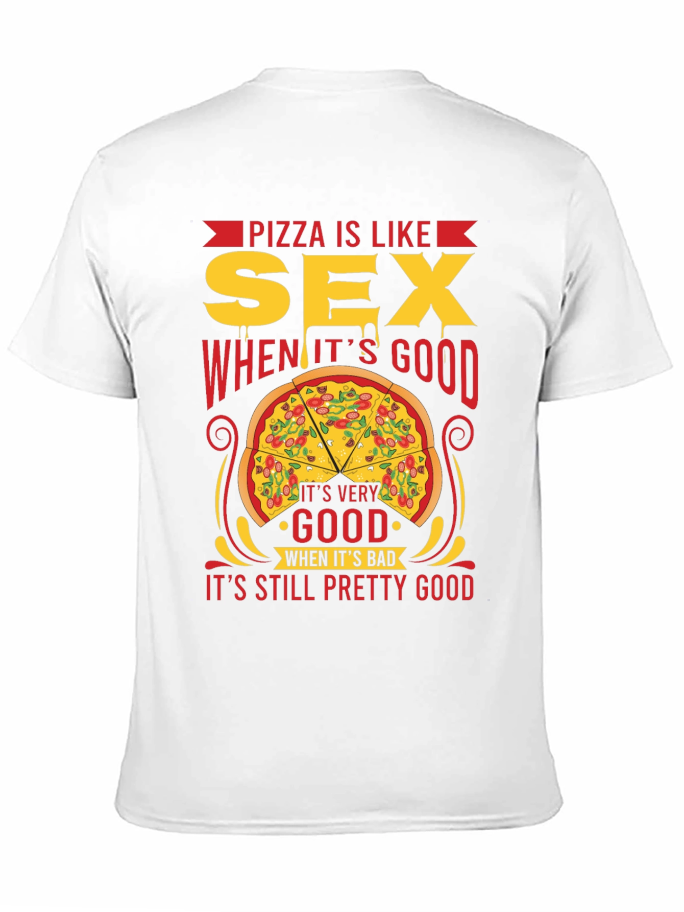 Pizza is Like Sex T-Shirt - Funny Graphic Tee