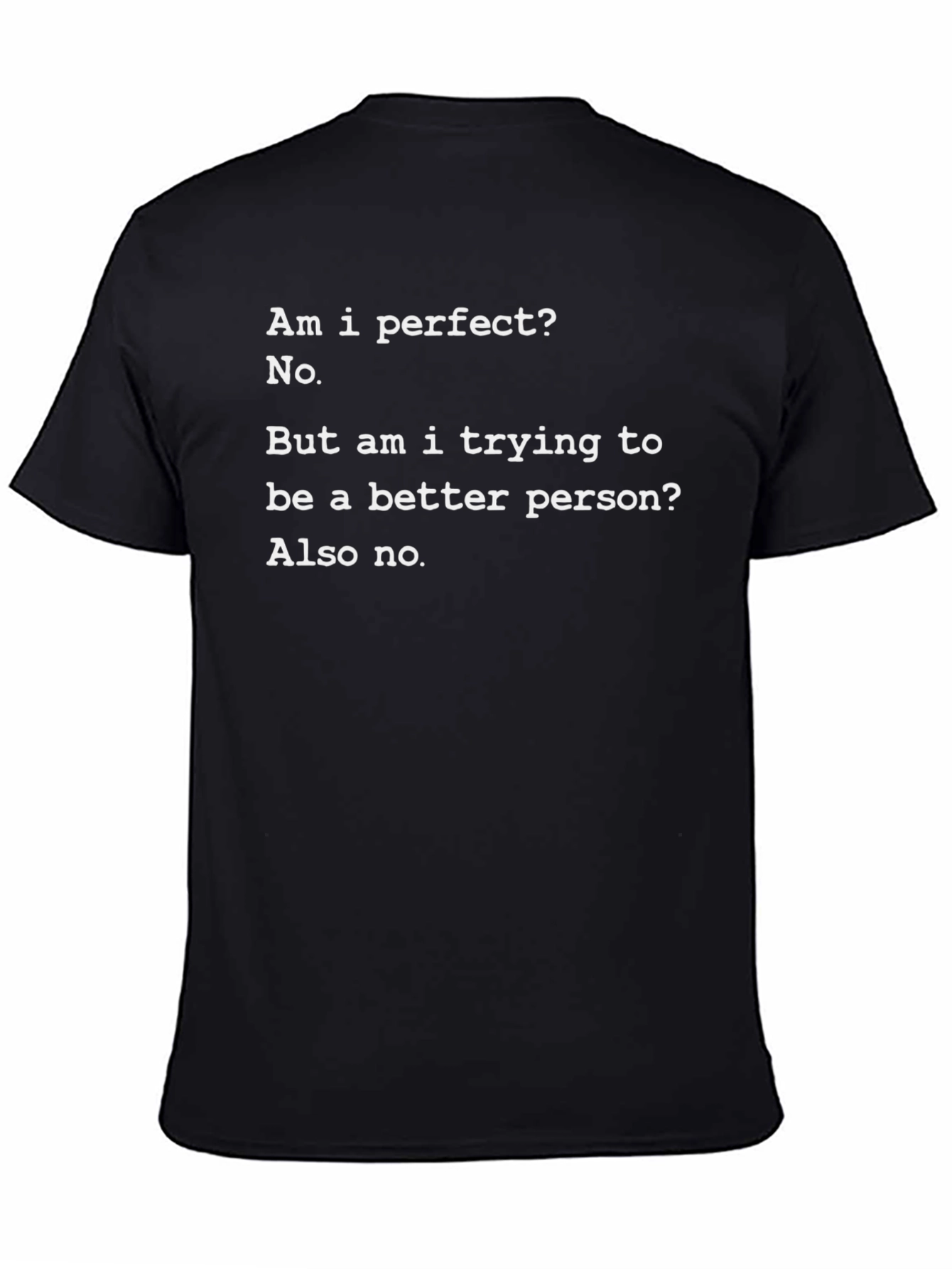 Humorous Graphic T-Shirt - Am I Perfect? No