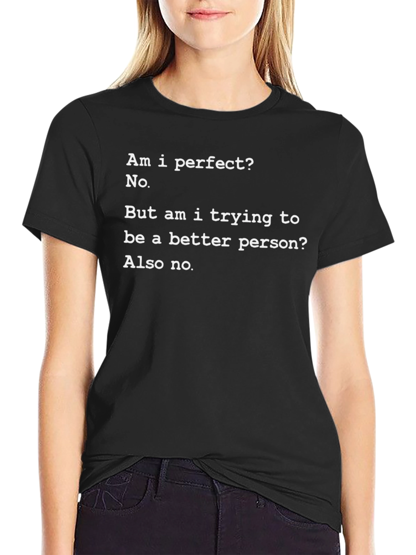 Humorous Graphic T-Shirt - Am I Perfect? No