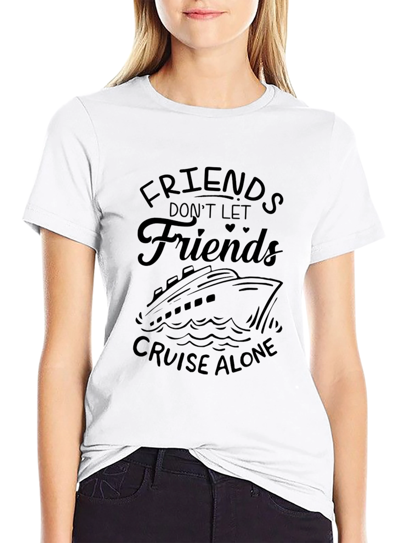 Cruise Friends T-Shirt: Dont Cruise Alone!