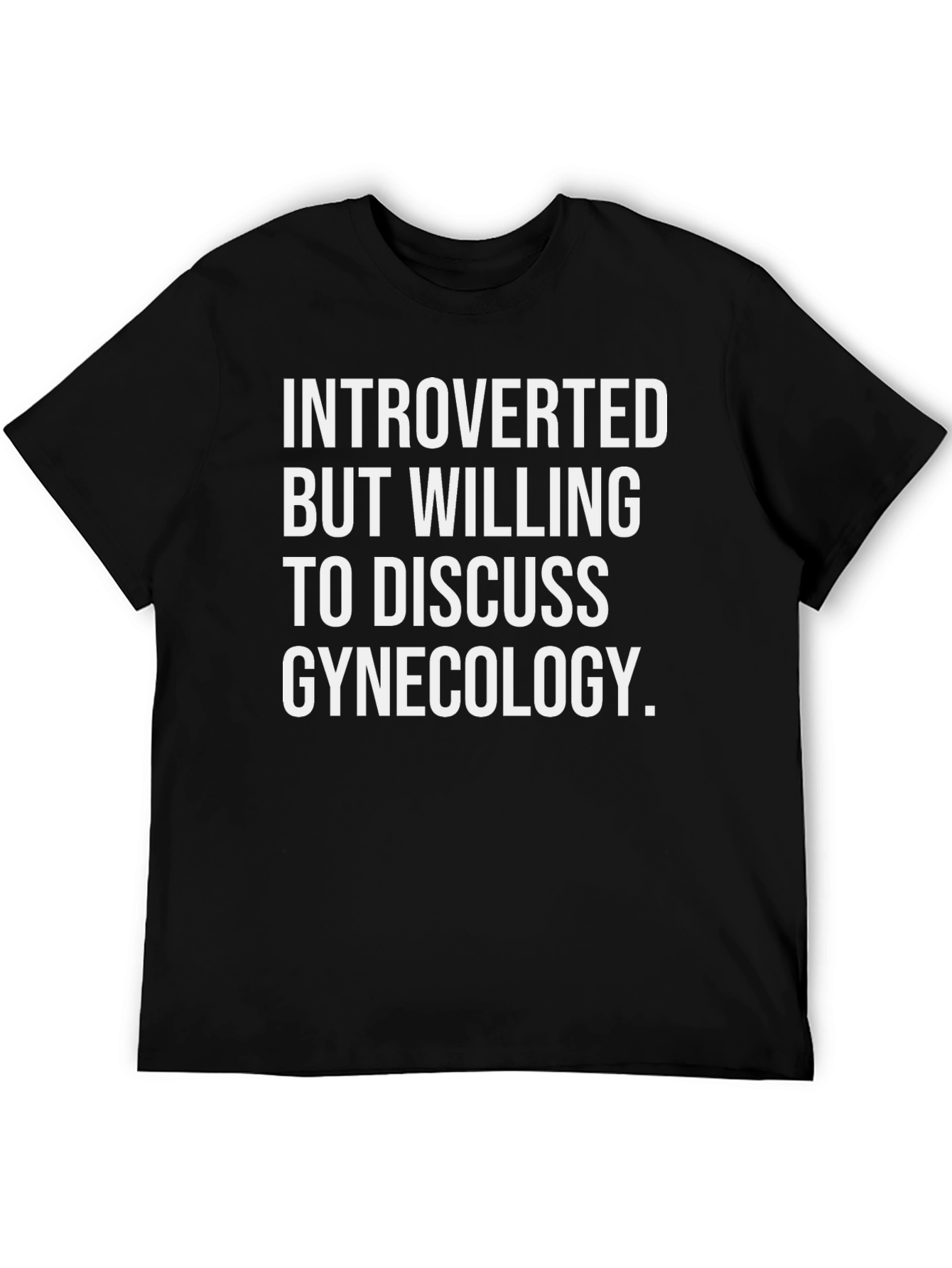 Introverted Gynecologist T-Shirt Black Humor Tee
