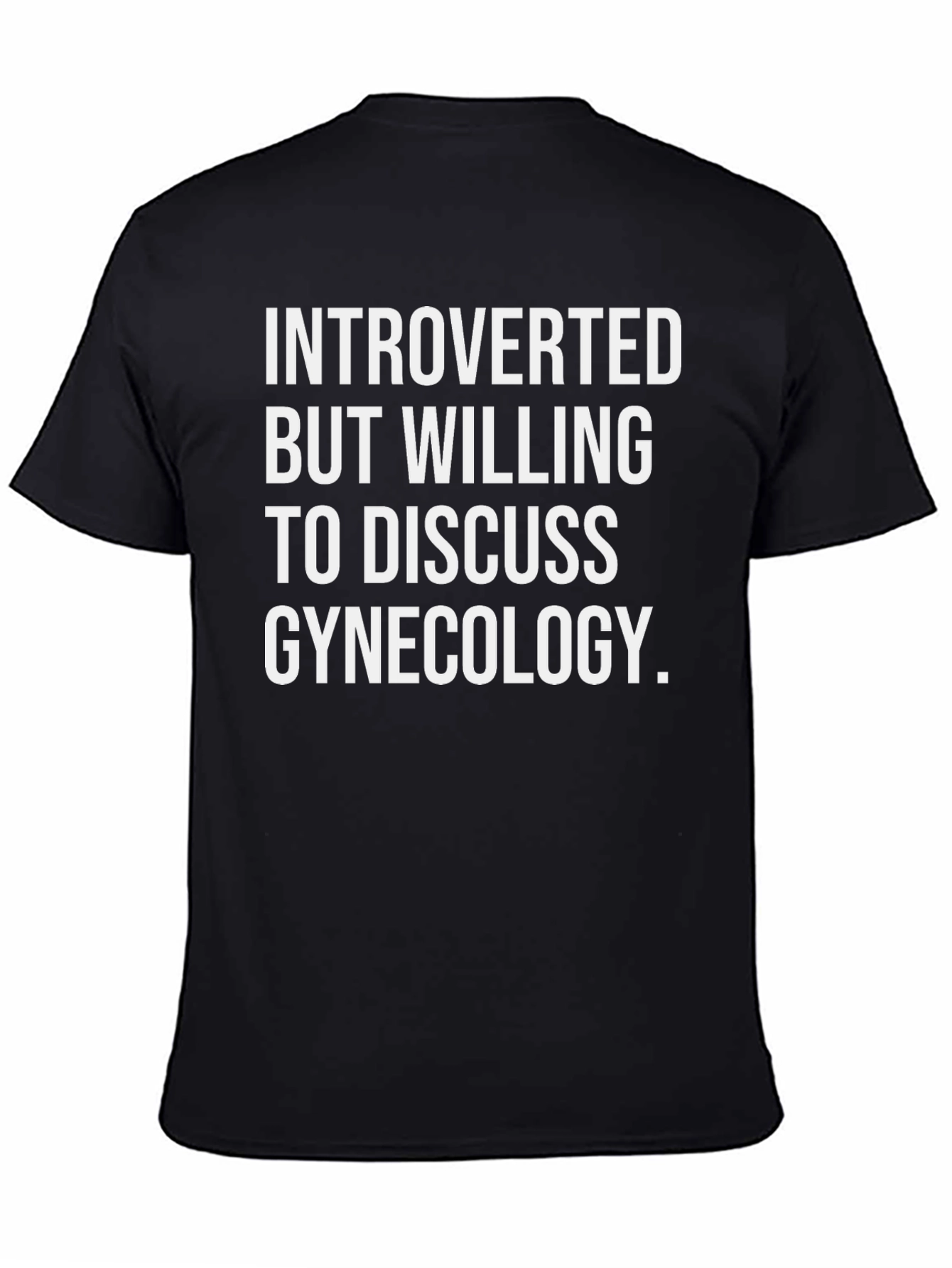 Introverted Gynecologist T-Shirt Black Humor Tee
