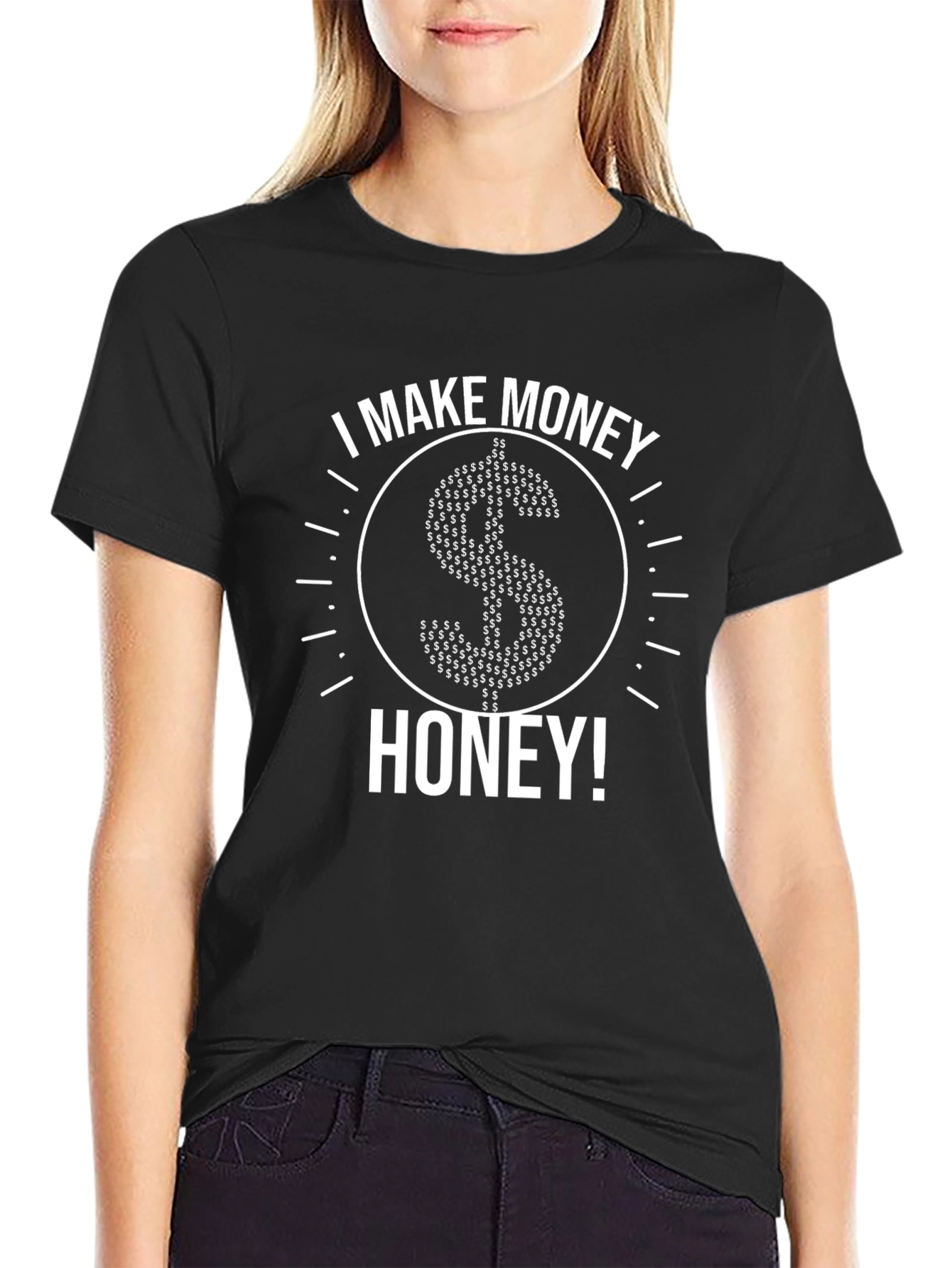I Make Money Honey! Graphic Tee