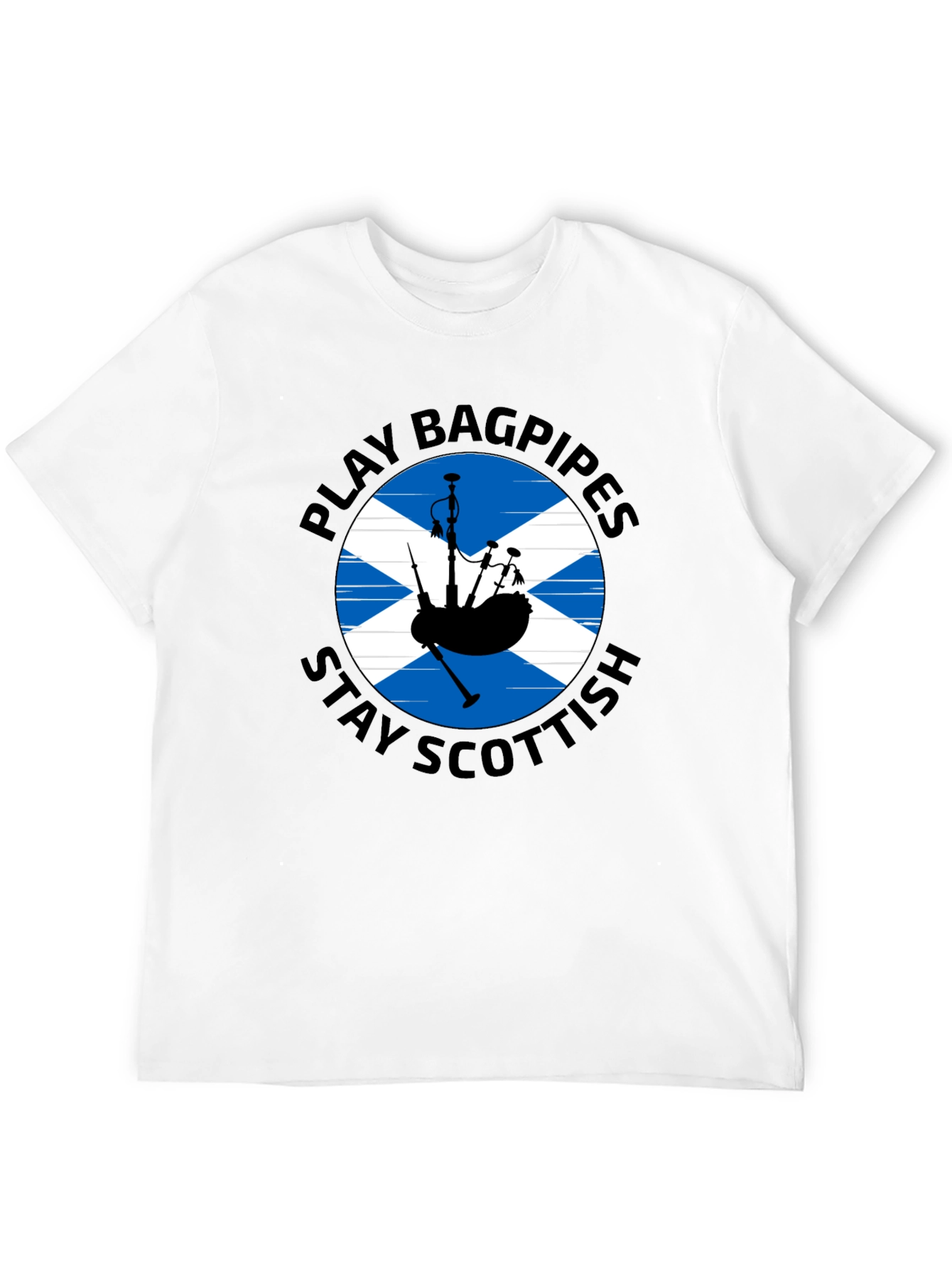 Play Bagpipes Stay Scottish T-Shirt
