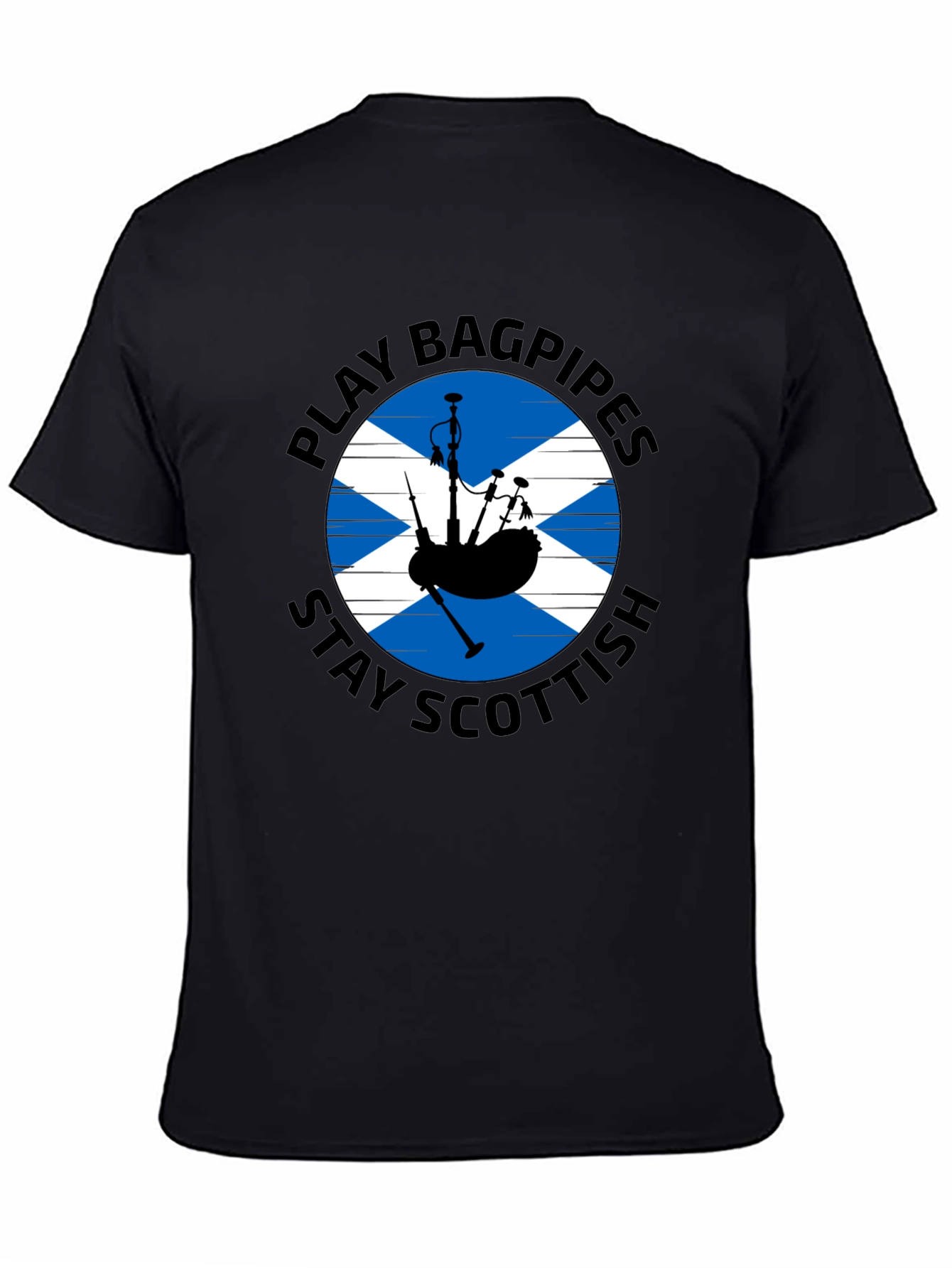 Play Bagpipes Stay Scottish T-Shirt