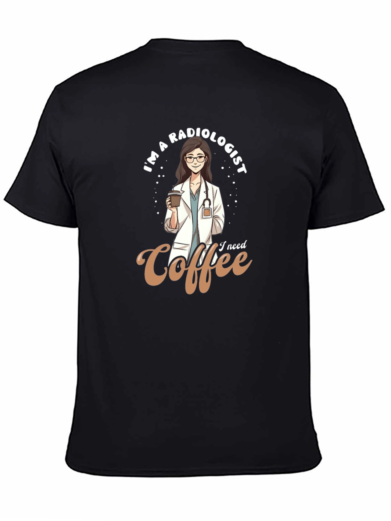 Radiologist Coffee Lover T-Shirt - Cute Doctor Tee