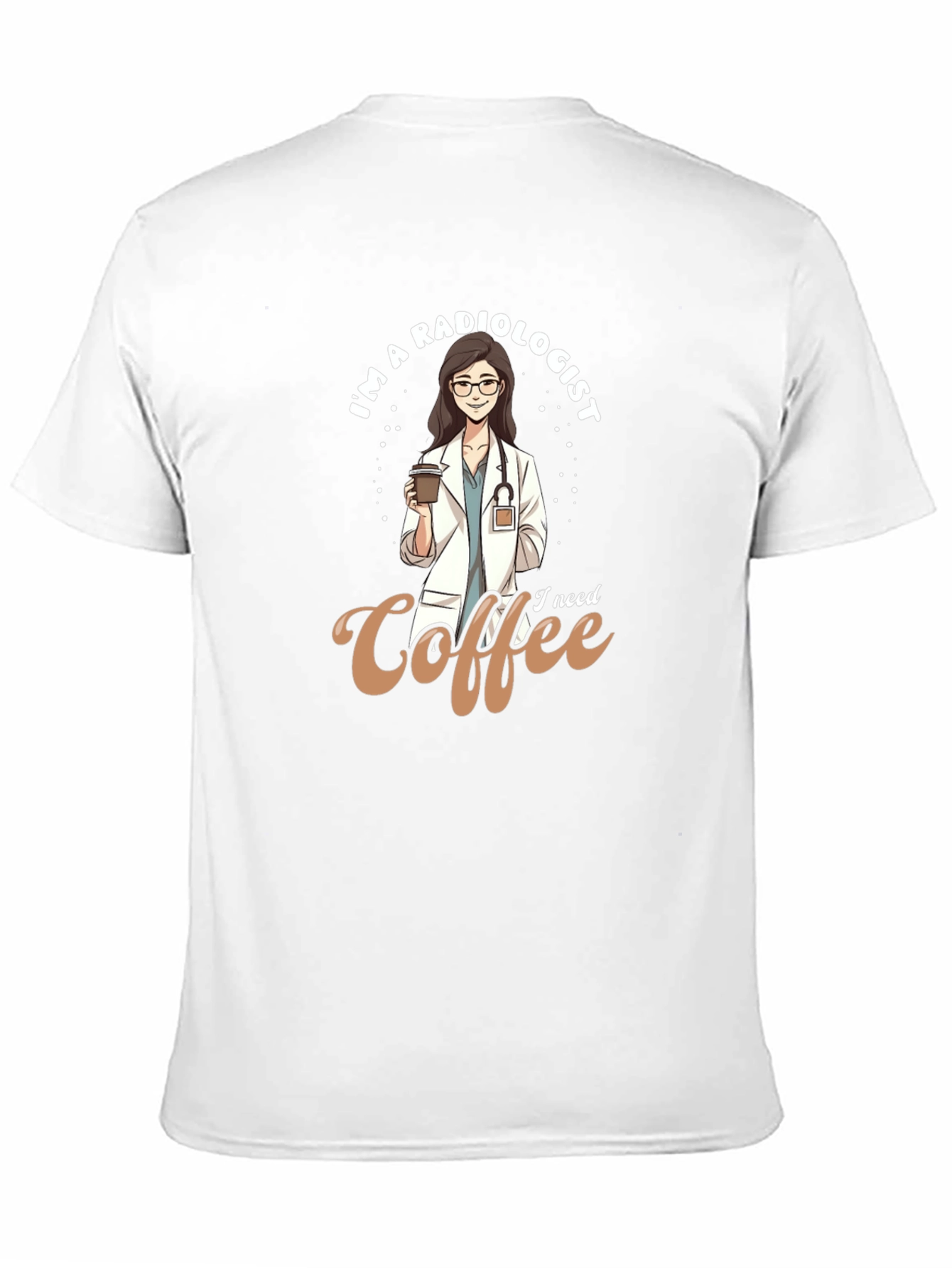Radiologist Coffee Lover T-Shirt - Cute Doctor Tee