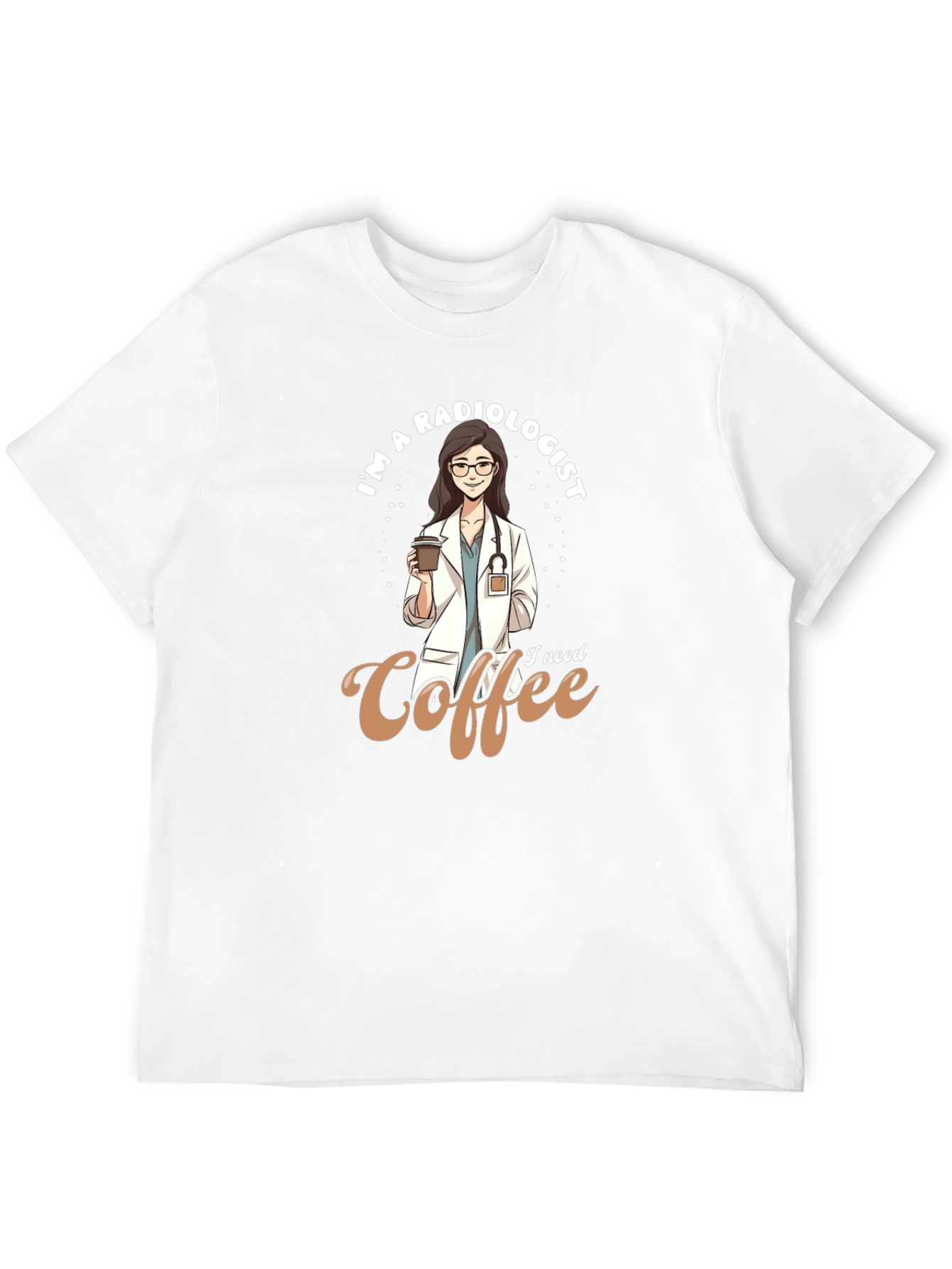 Radiologist Coffee Lover T-Shirt - Cute Doctor Tee