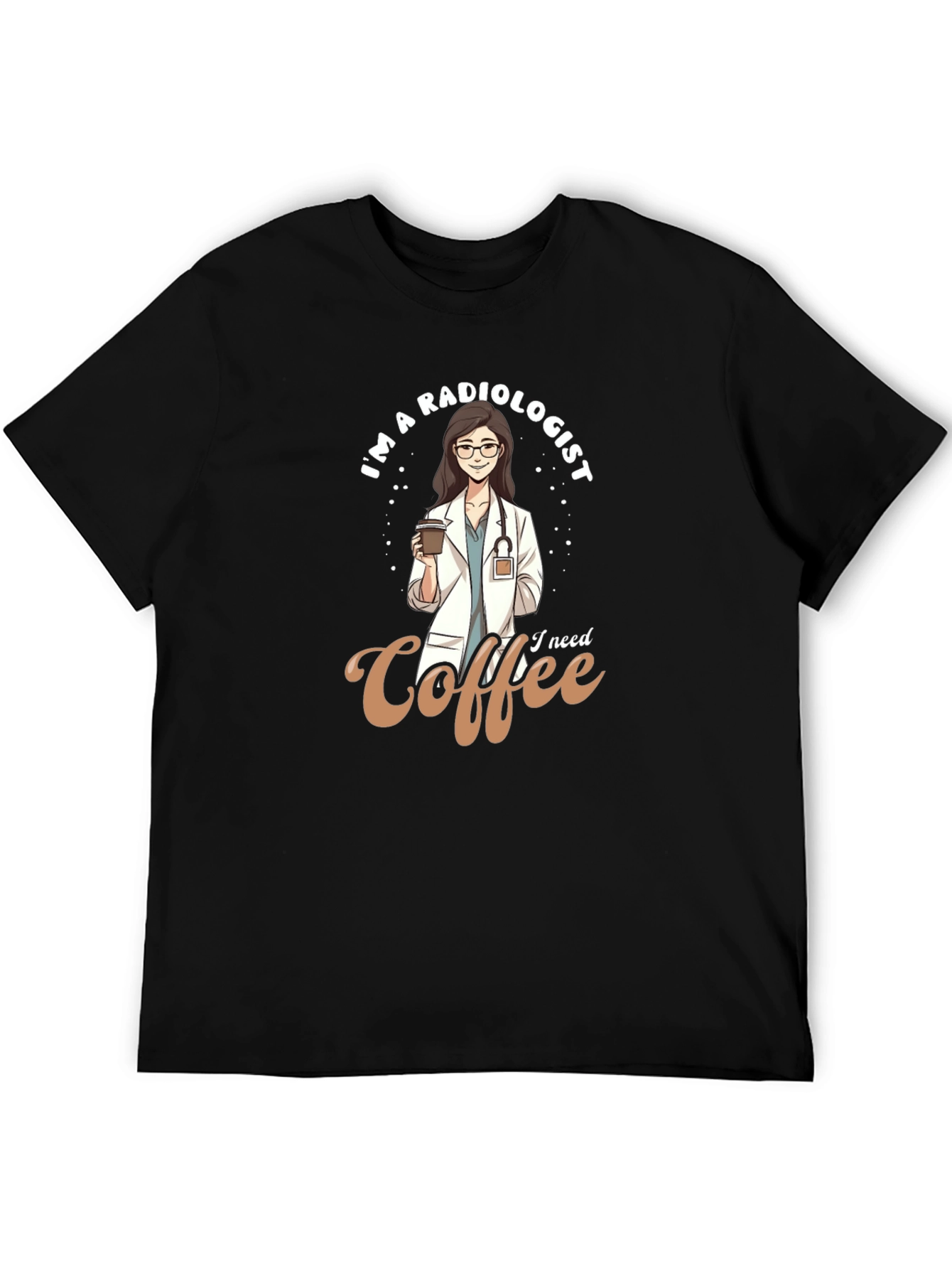 Radiologist Coffee Lover T-Shirt - Cute Doctor Tee