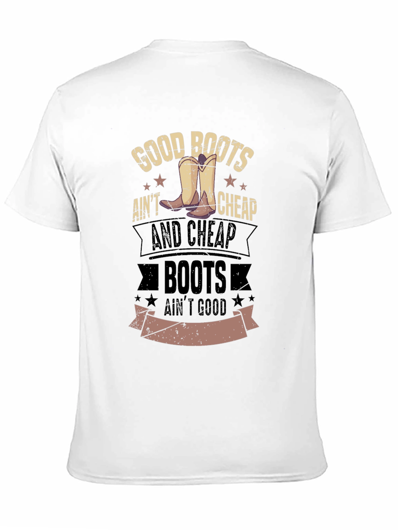 Good Boots Aint Cheap Mens Graphic T-Shirt