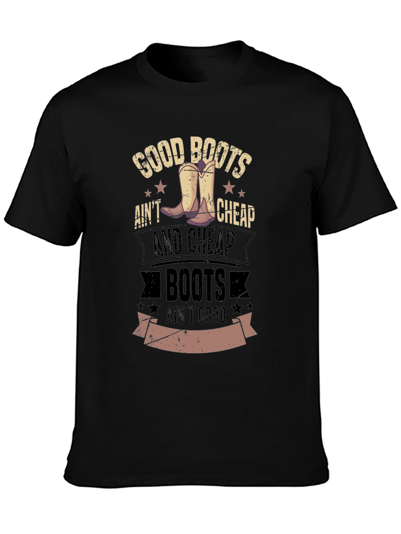 Good Boots Aint Cheap Mens Graphic T-Shirt