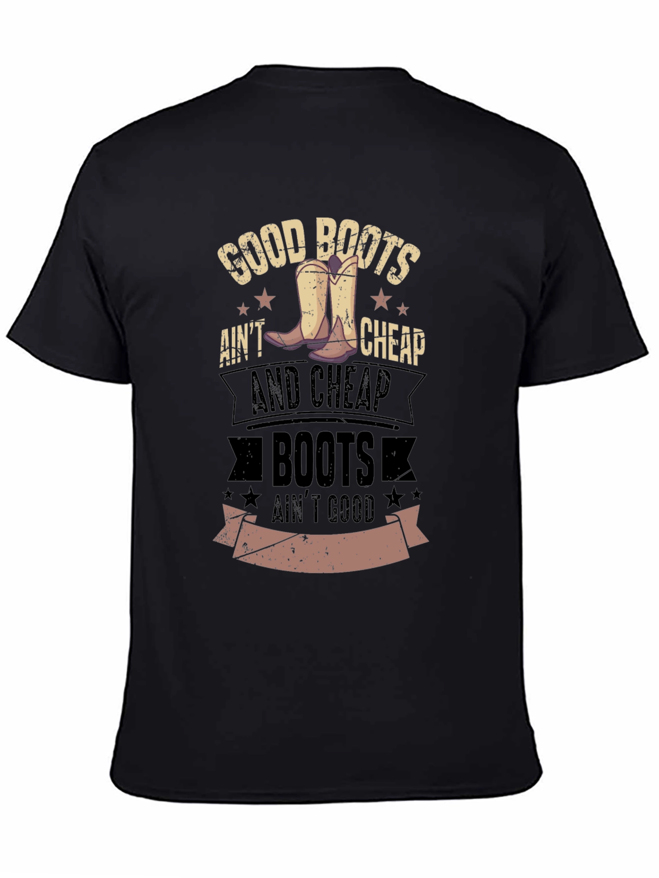 Good Boots Aint Cheap Mens Graphic T-Shirt